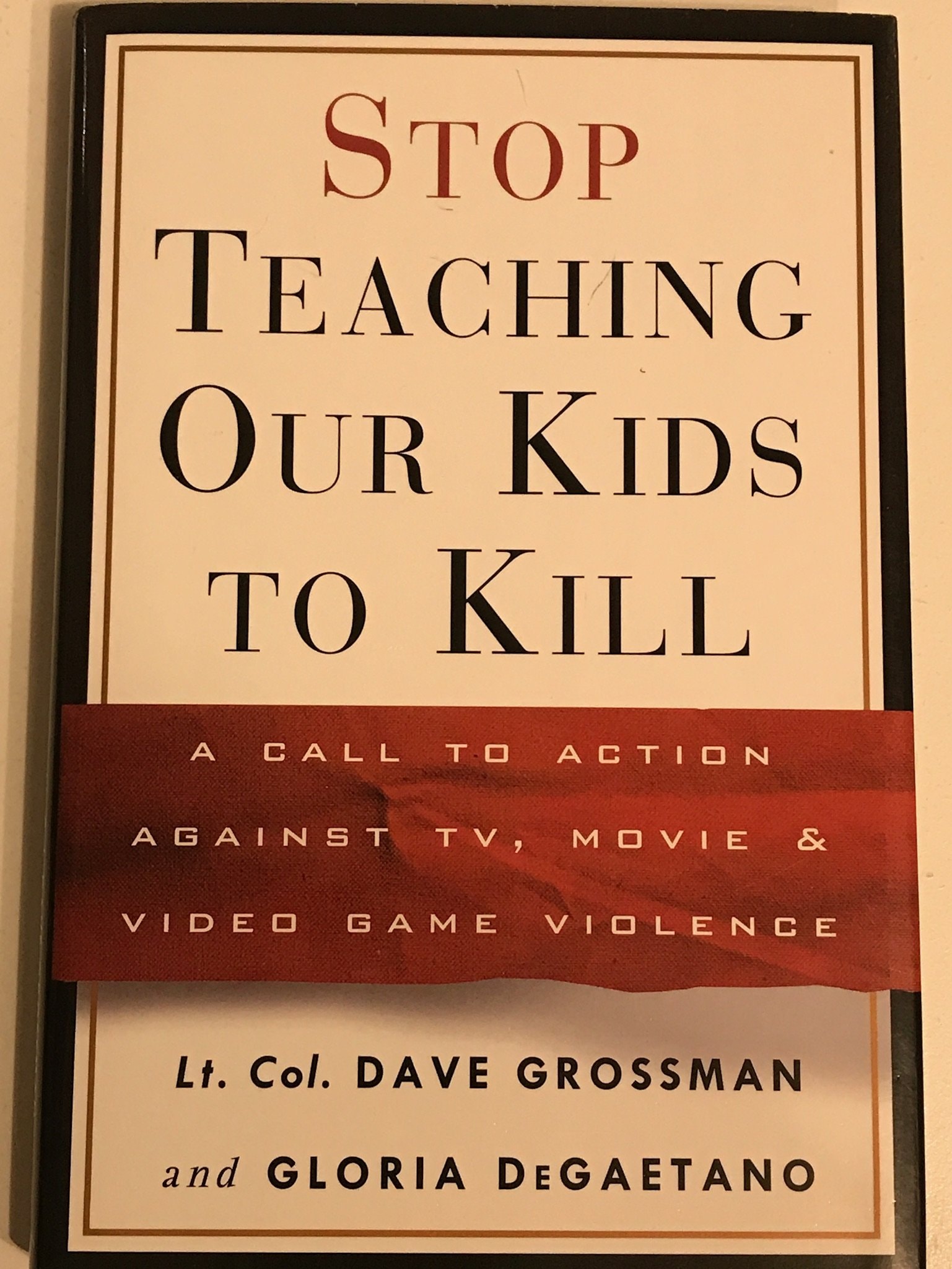 Stop Teaching Our Kids to Kill A Call to Action Against Tv, Movie & Video Game Violence