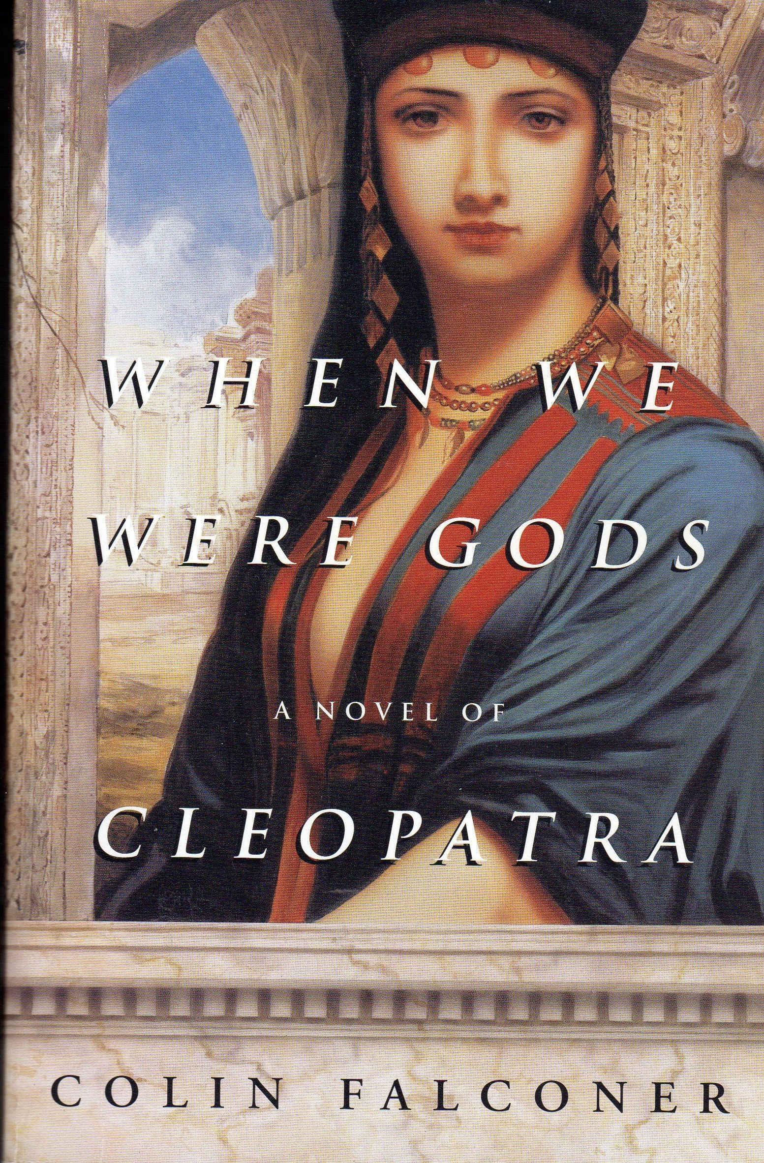 When We Were Gods A Novel of Cleopatra
