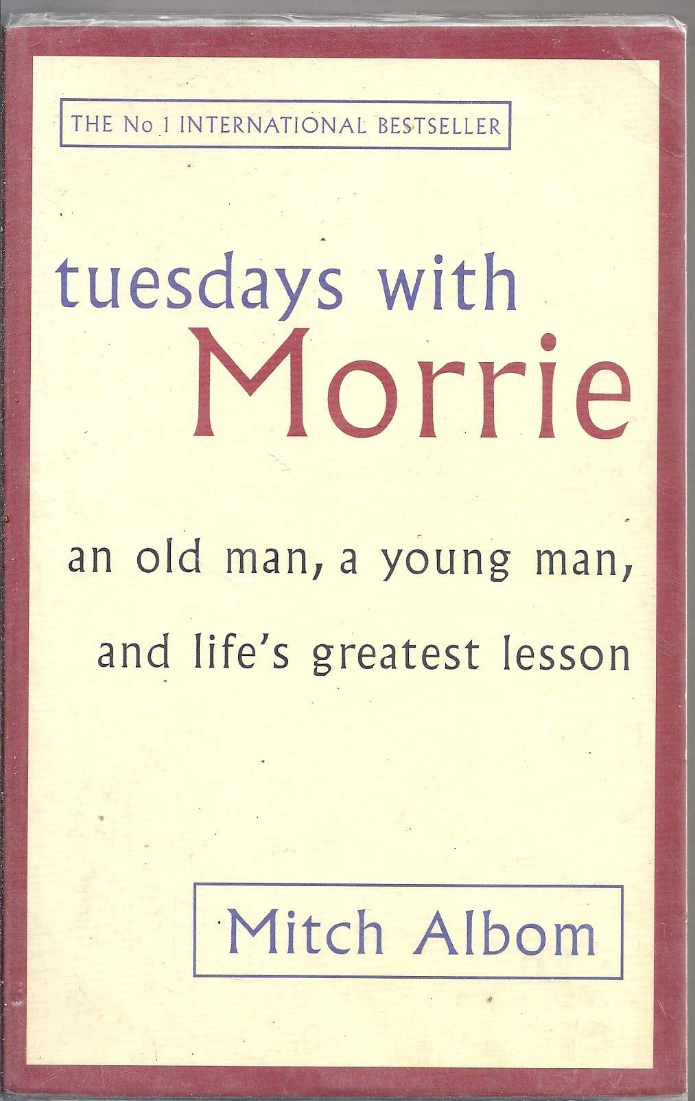 Tuesdays with Morrie An Old Man, a Young Man, and Life's Greatest Lesson