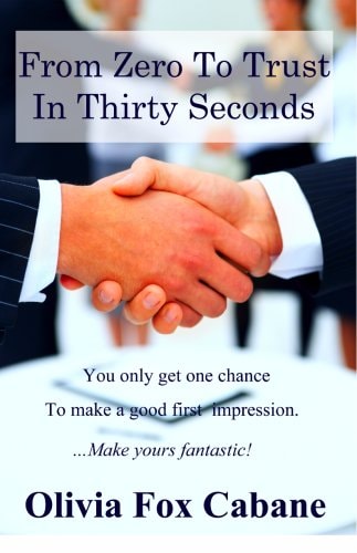 From Zero to Trust in Thirty Seconds: How to Make a Fantastic First Impression