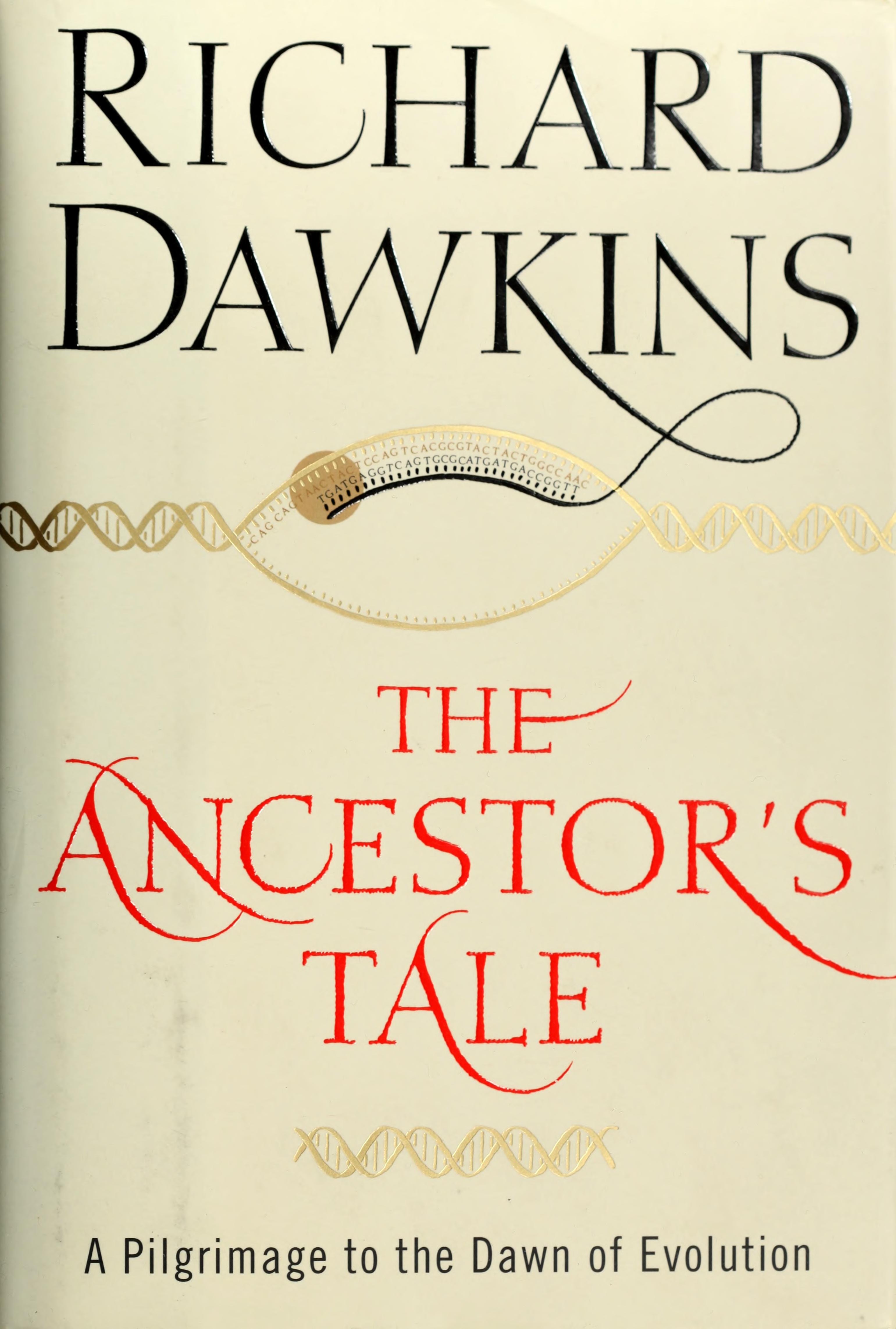 The Ancestor's Tale A Pilgrimage to the Dawn of Evolution