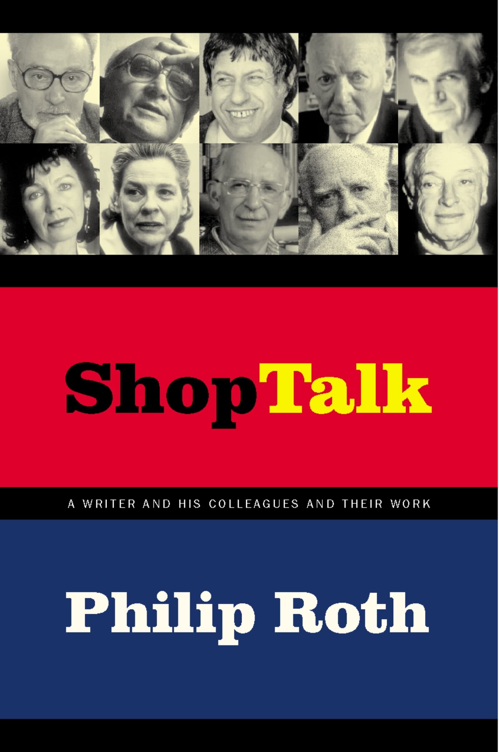 Shop Talk A Writer and His Colleagues and Their Work