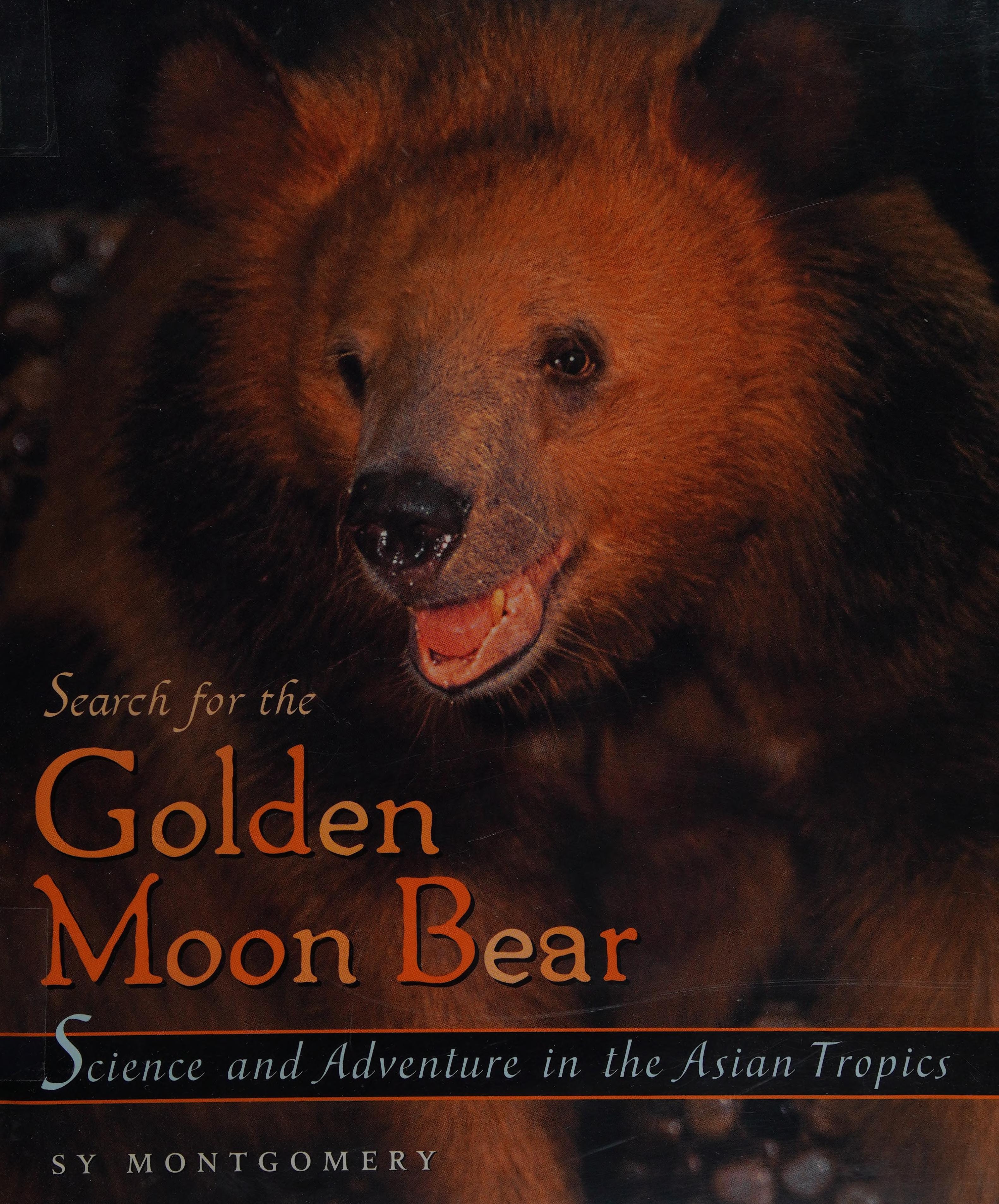 Search for the Golden Moon Bear Science and Adventure in the Asian Tropics