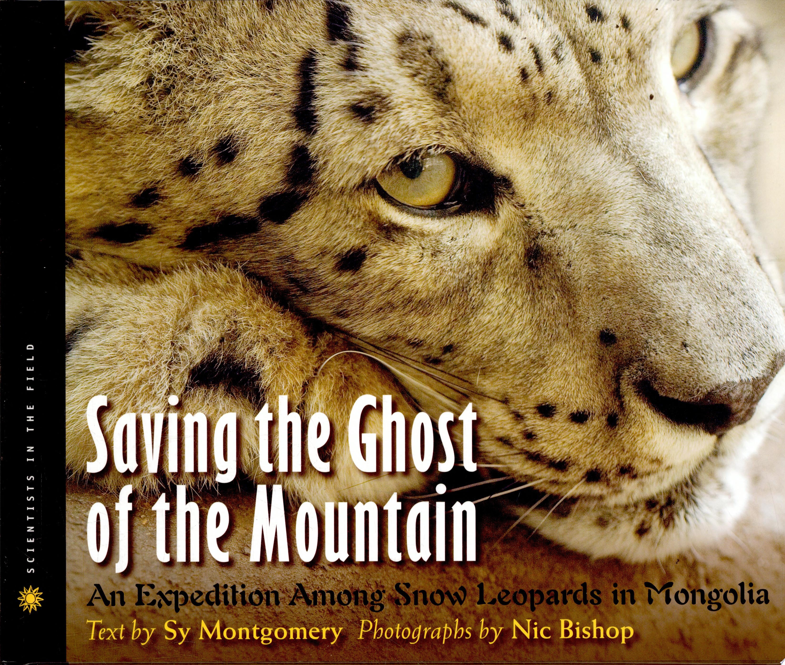 Saving the Ghost of the Mountain An Expedition Among Snow Leopards in Mongolia