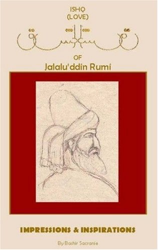 Ishq (love) of Jalalu'ddin Rumi Impressions & Inspirations