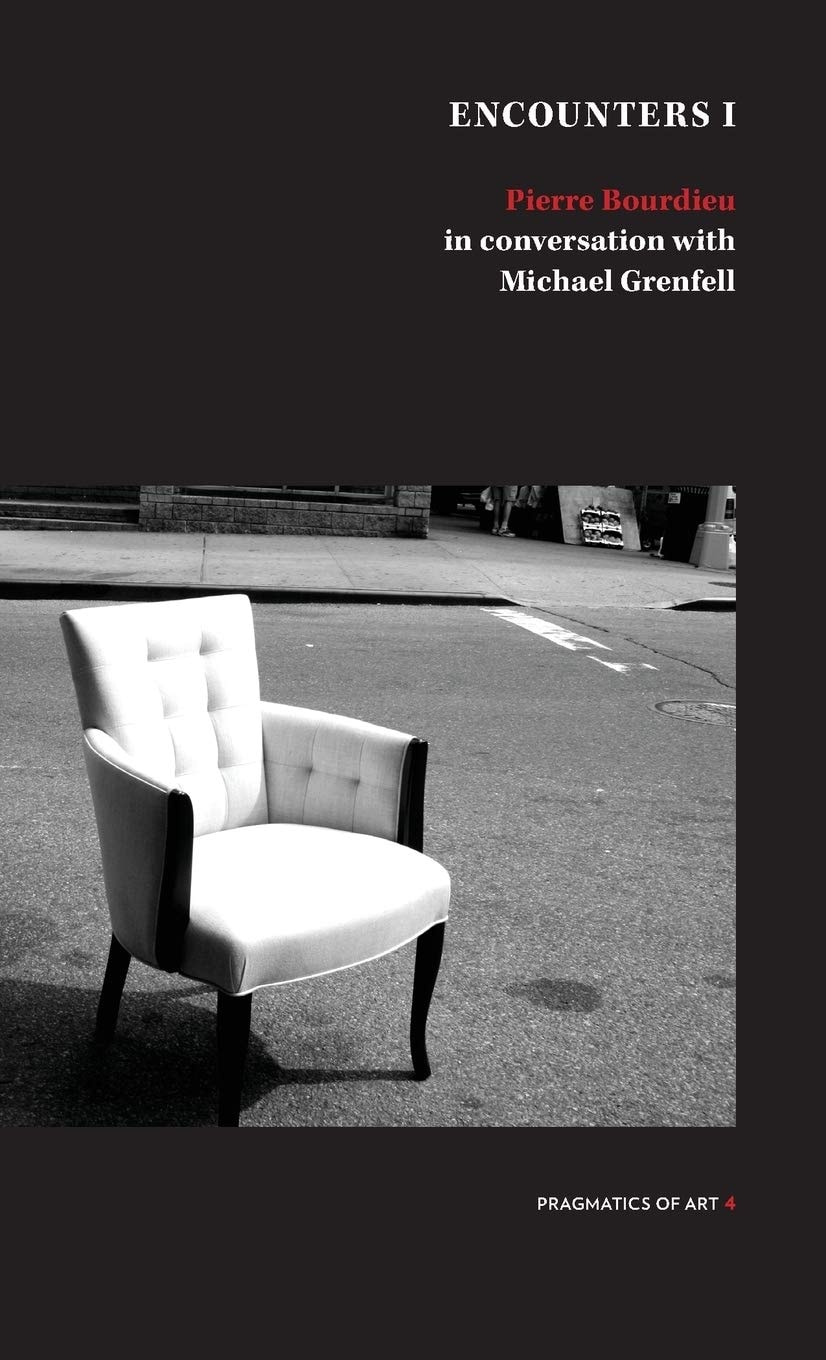 Encounter 1 Pierre Bourdieu in Conversation with Michael Grenfell