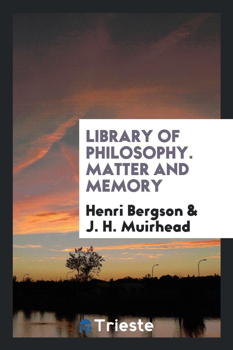 Library of Philosophy. Matter and Memory