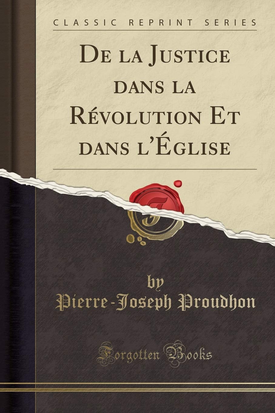 De la Justice Dans la Revolution Et Dans L'Eglise