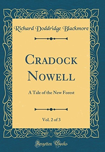Cradock Nowell, Vol. 2 Of 3 A Tale of the New Forest (Classic Reprint)