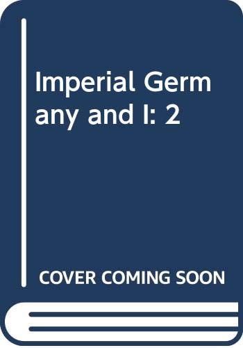 Imperial Germany and I