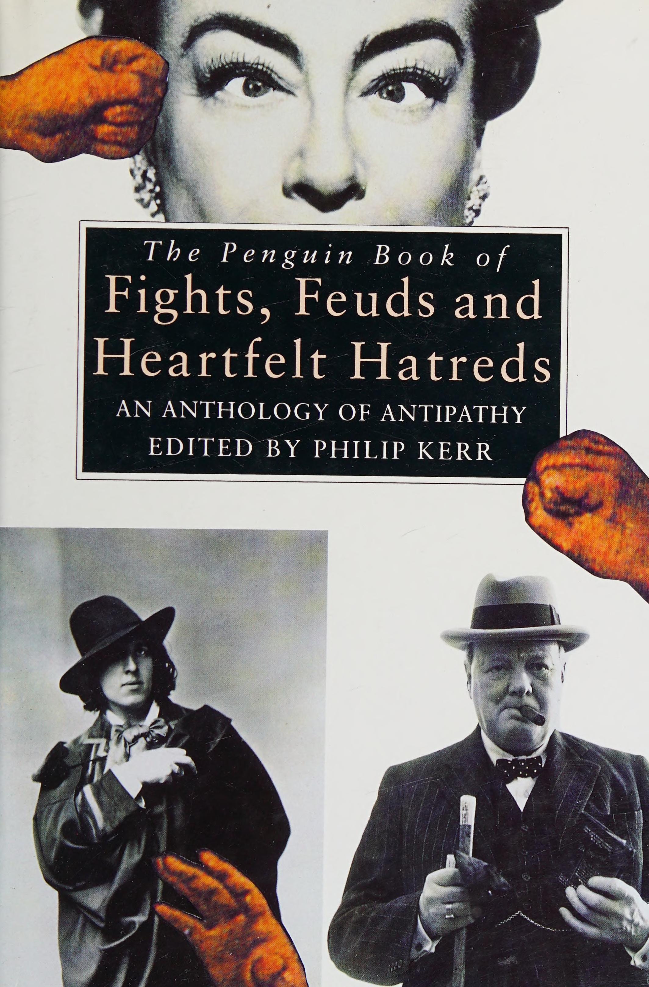 The Penguin Book of Fights, Feuds and Heartfelt Hatreds An Anthology of Antipathy