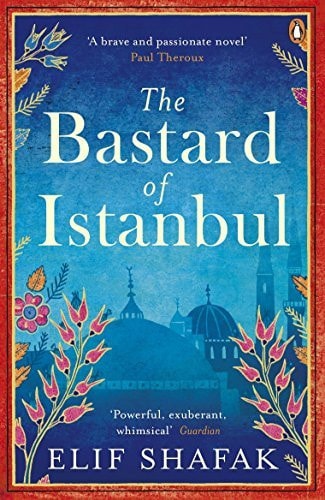 The Bastard of Istanbul by Elif Shafak (2015-04-30)