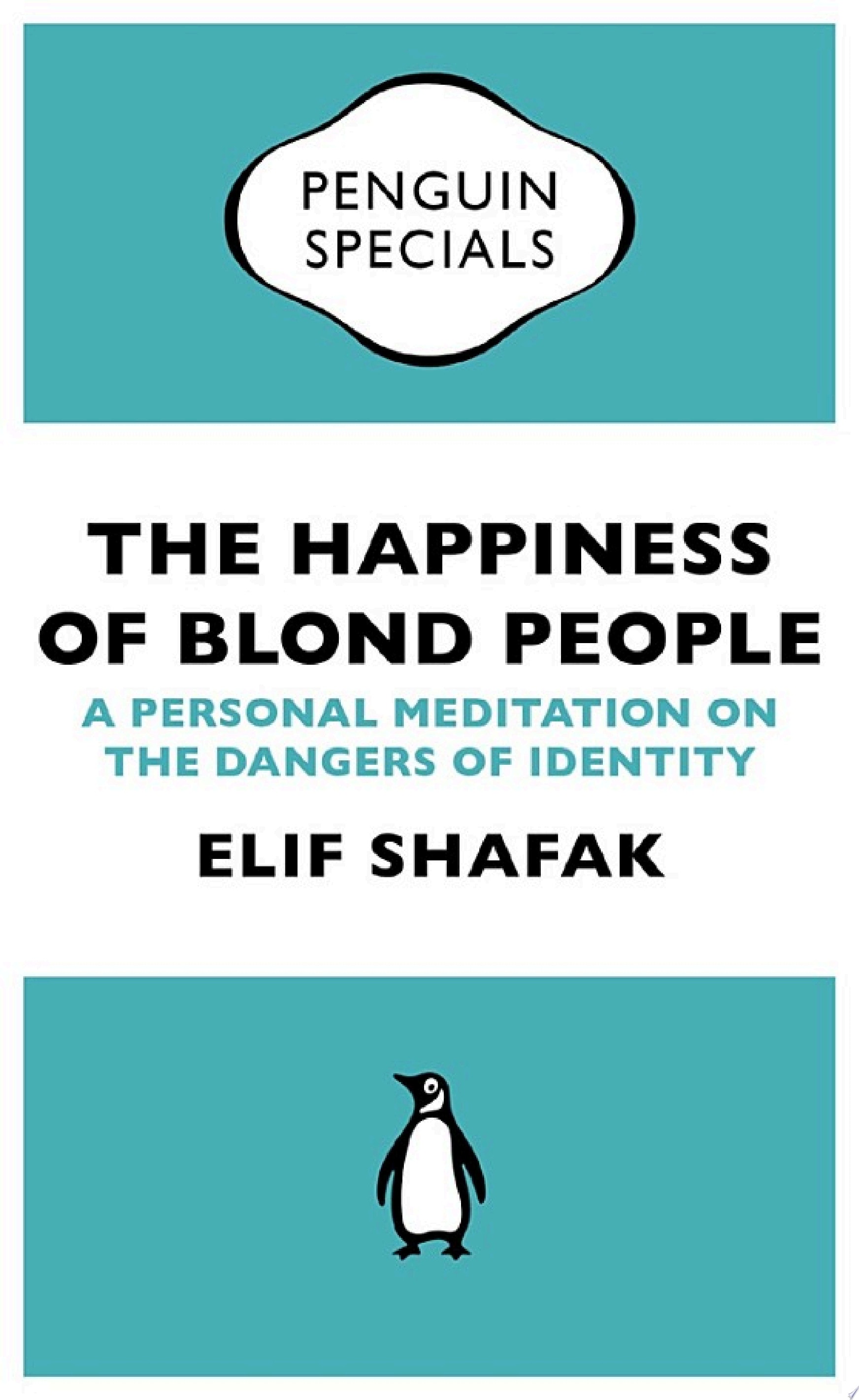 The Happiness of Blond People A Personal Meditation on the Dangers of Identity