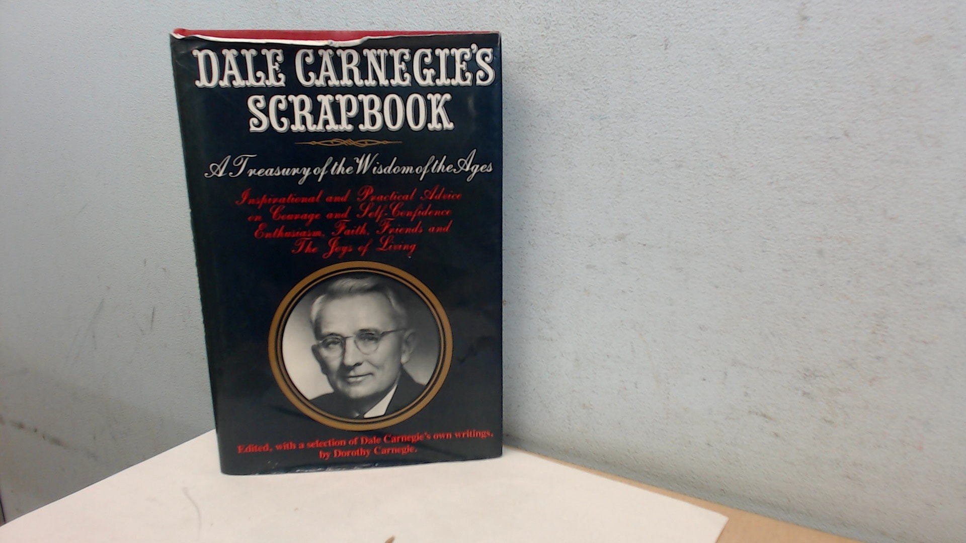 Dale Carnegie's Scrapbook A Treasury of the Wisdom of the Ages