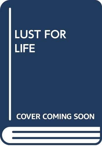 Lust for Life A Novel of Vincent Van Gogh