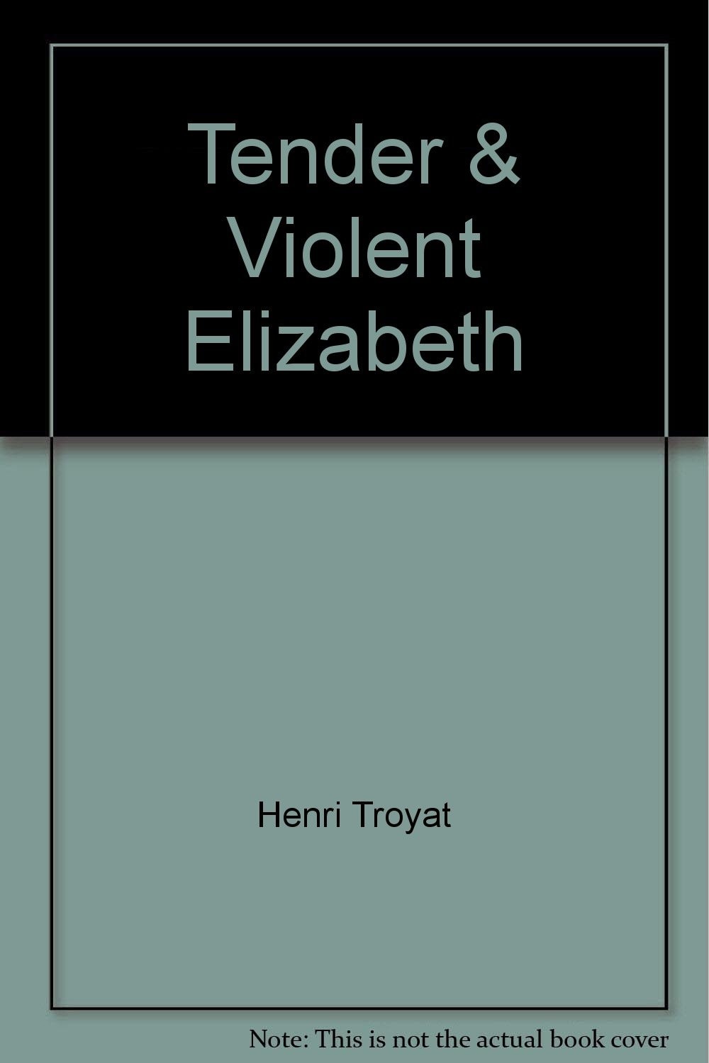 Tender and Violent Elizabeth