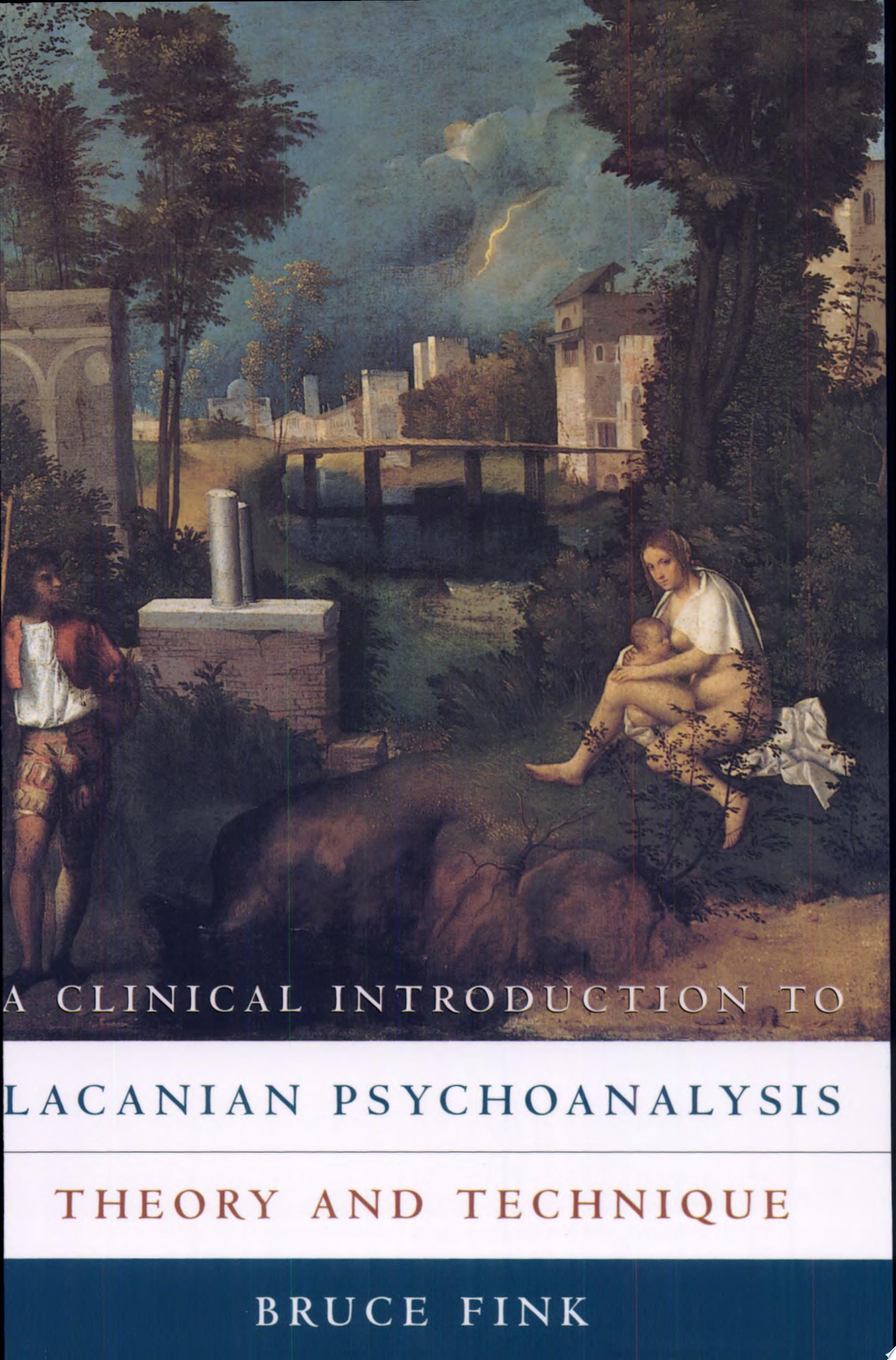 A Clinical Introduction to Lacanian Psychoanalysis Theory and Technique