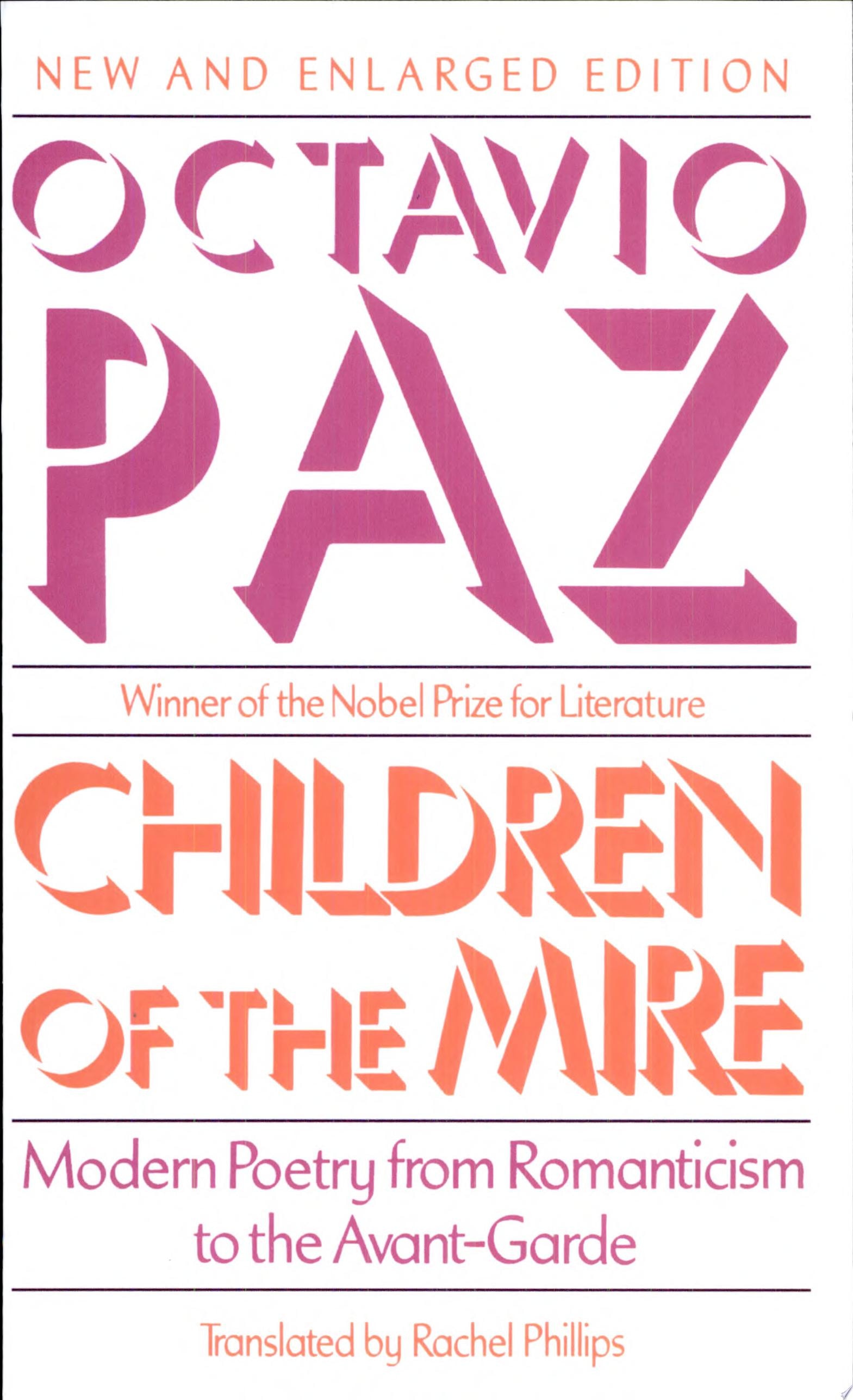 Children of the Mire Modern Poetry from Romanticism to the Avant-garde