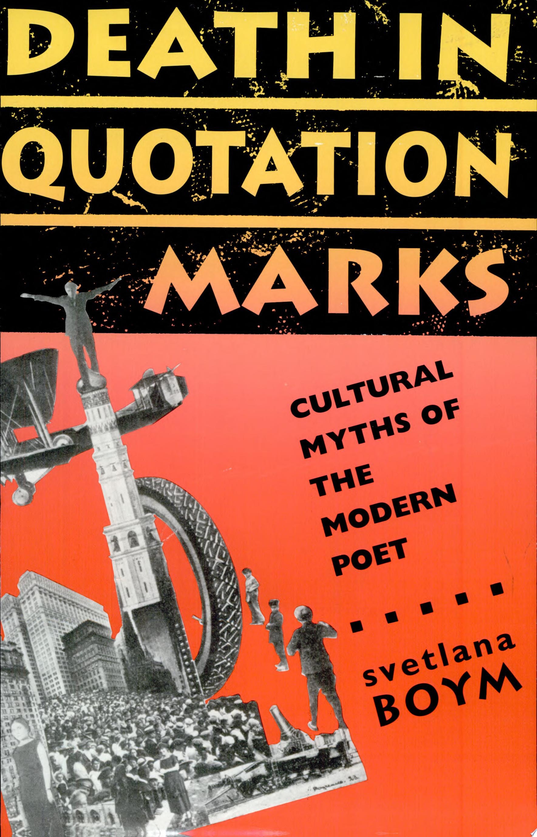 Death in Quotation Marks Cultural Myths of the Modern Poet