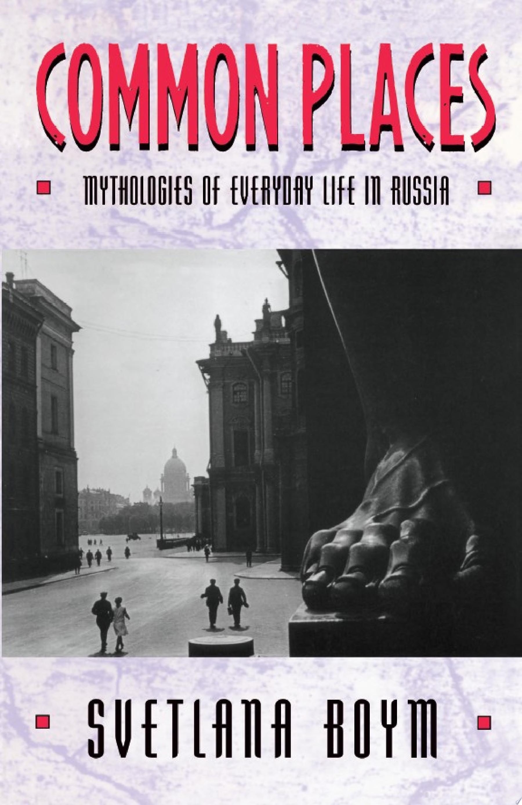 Common Places Mythologies of Everyday Life in Russia
