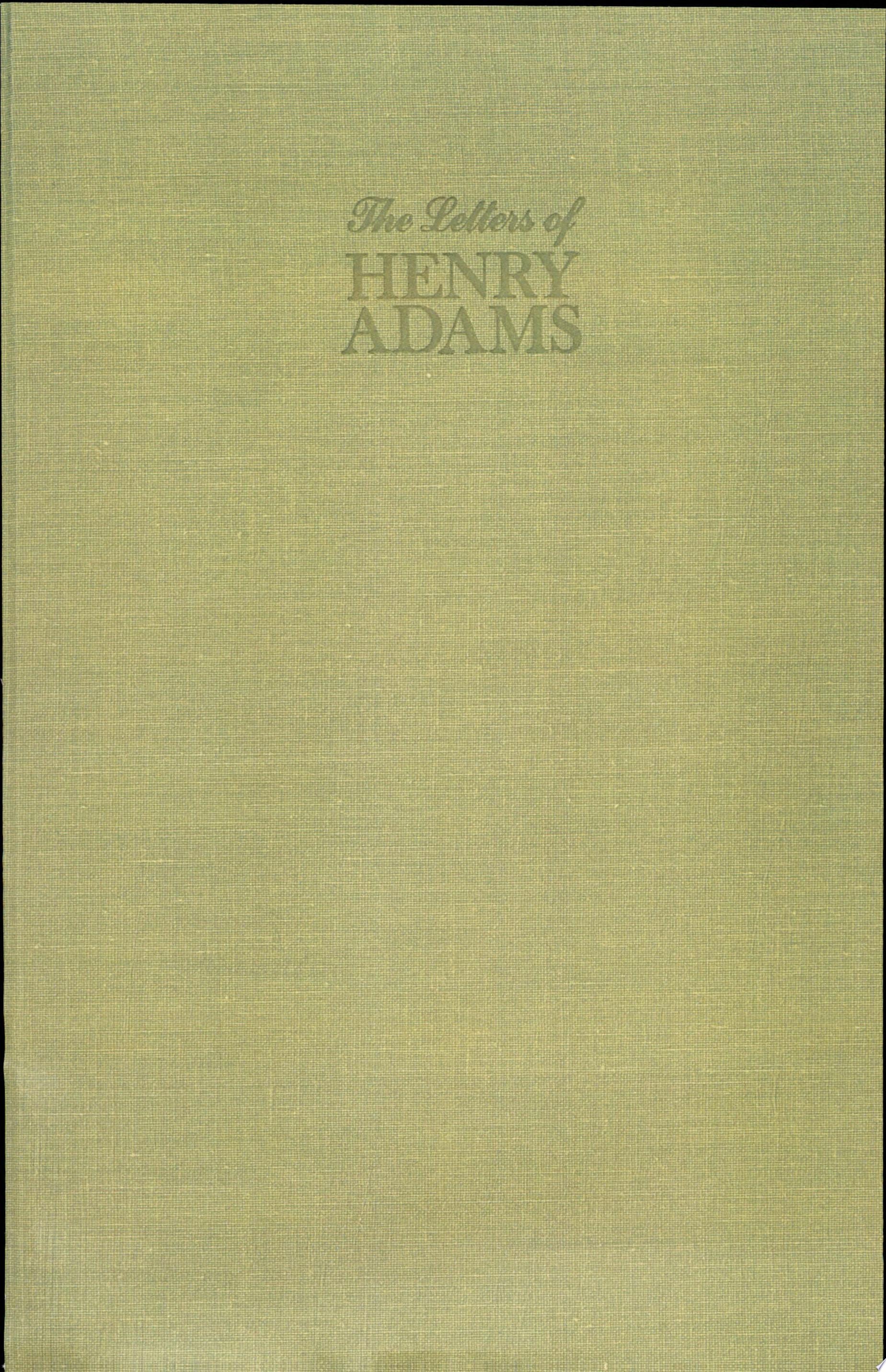 The Letters of Henry Adams