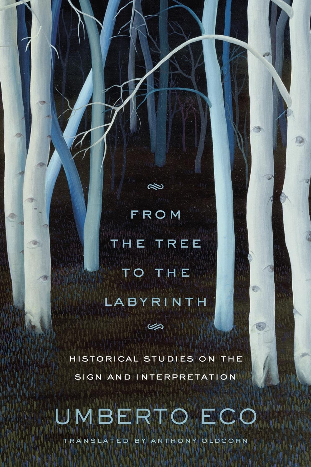 From the Tree to the Labyrinth Historical Studies on the Sign and Interpretation