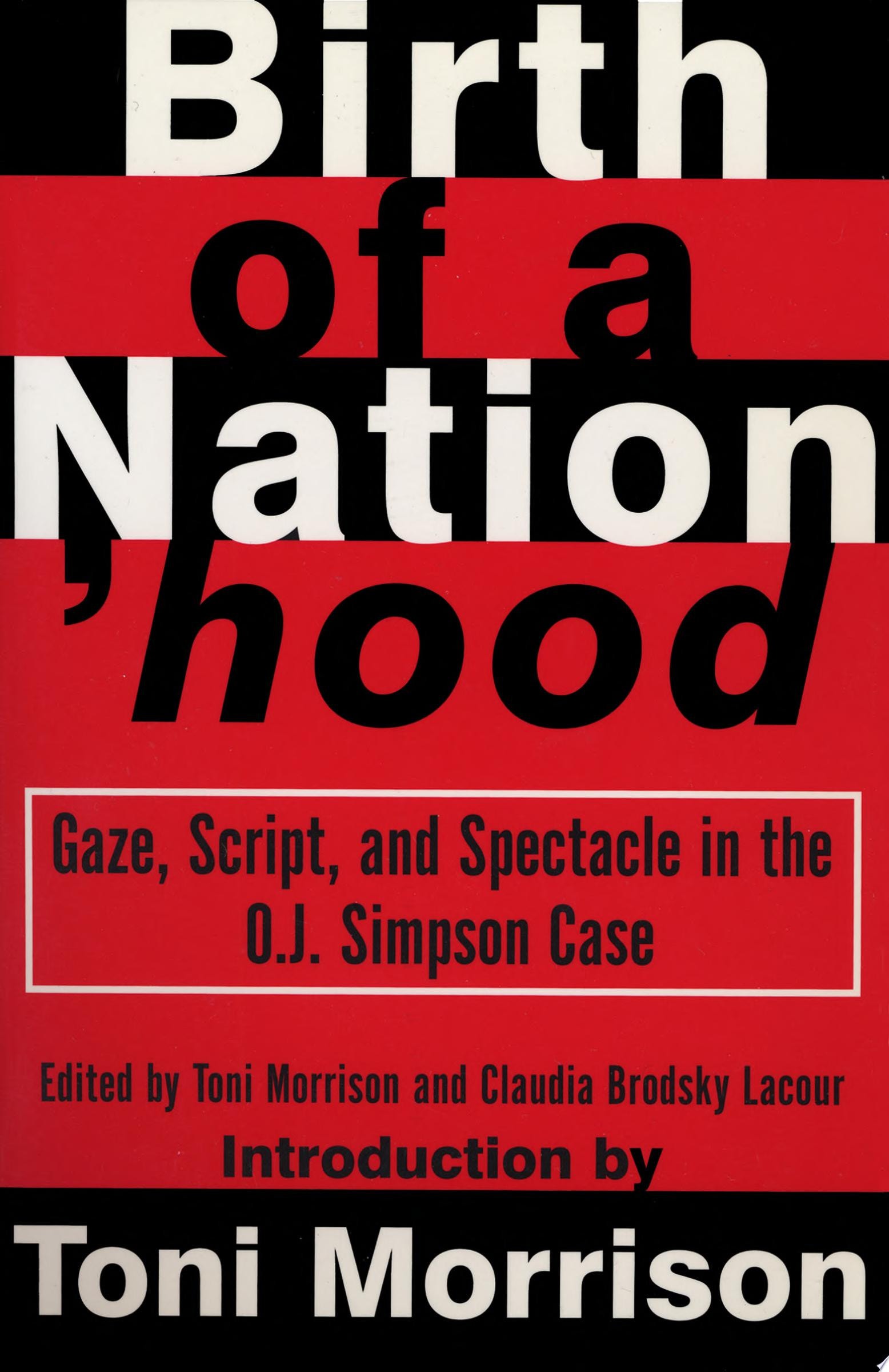 Birth of a Nation'hood Gaze, Script, and Spectacle in the O. J. Simpson Case