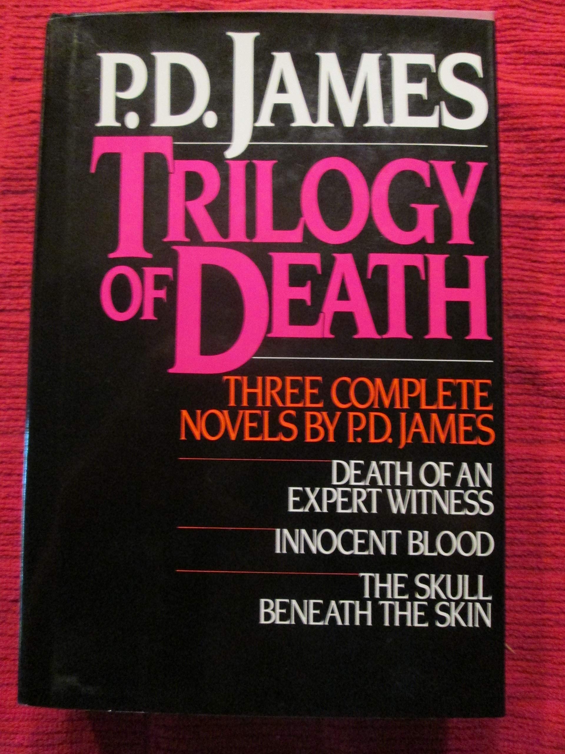 Trilogy of Death: Innocent Blood / Death of an Expert Witness / The Skull Beneath the Skin