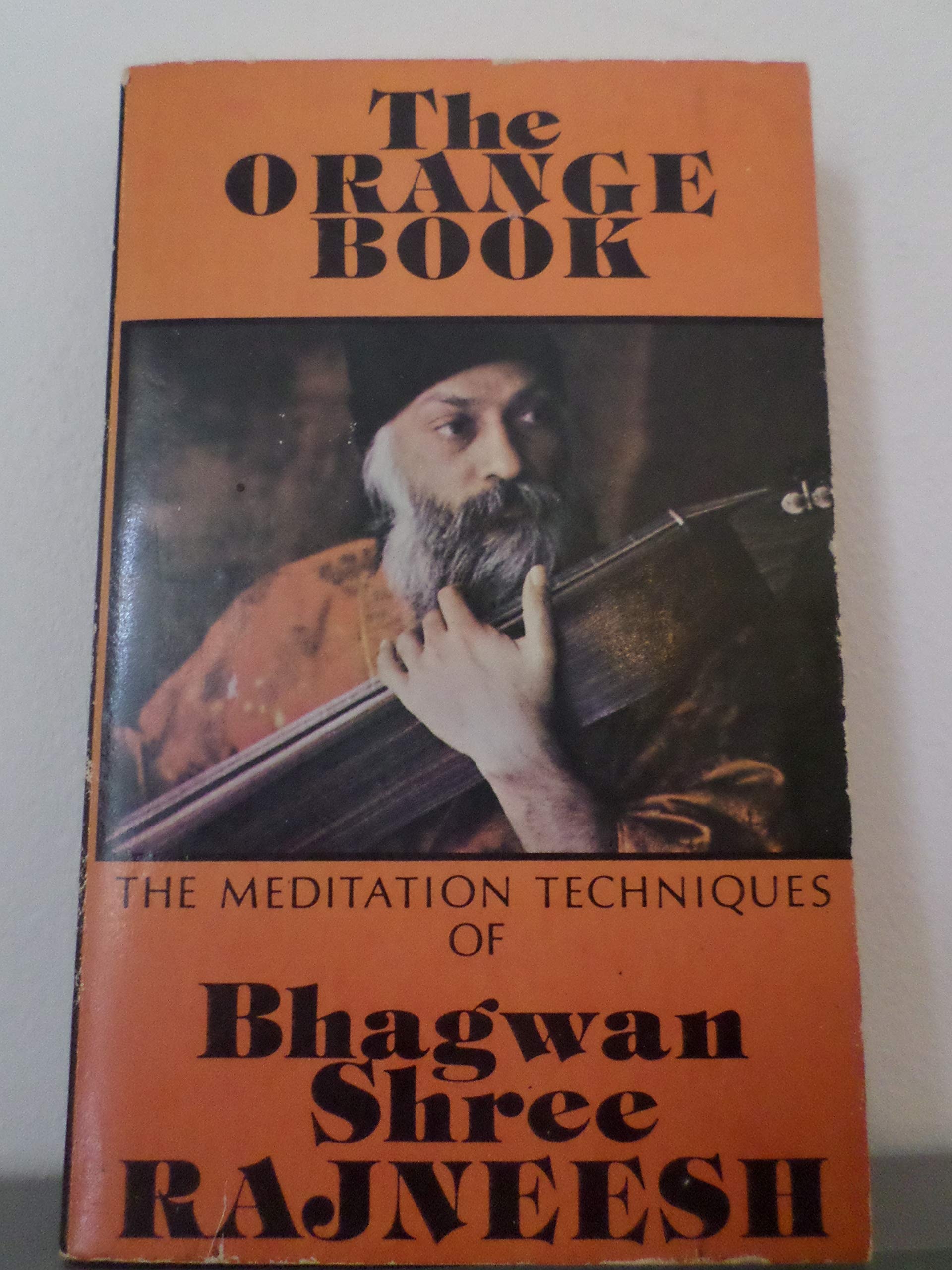 The Orange Book The Meditation Techniques of Bhagwan Shree Rajneesh
