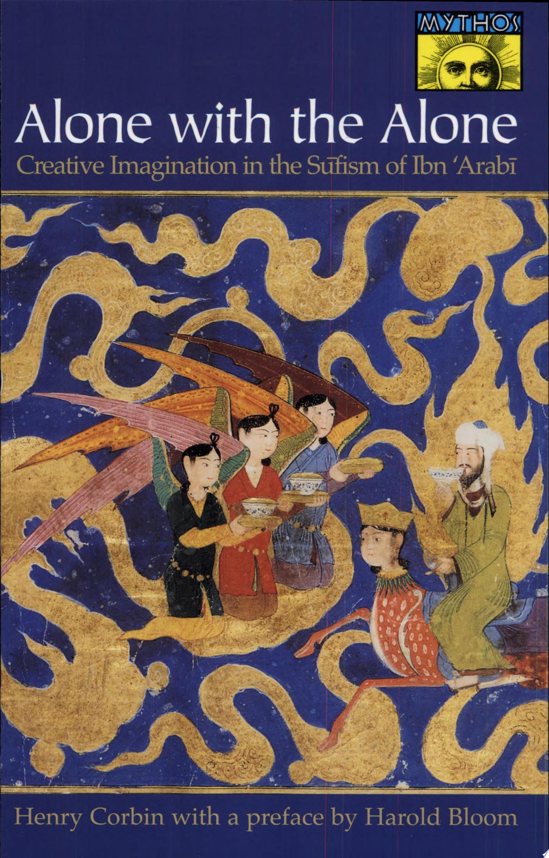 Alone with the Alone Creative Imagination in the Ṣūfism of Ibn ʻArabī