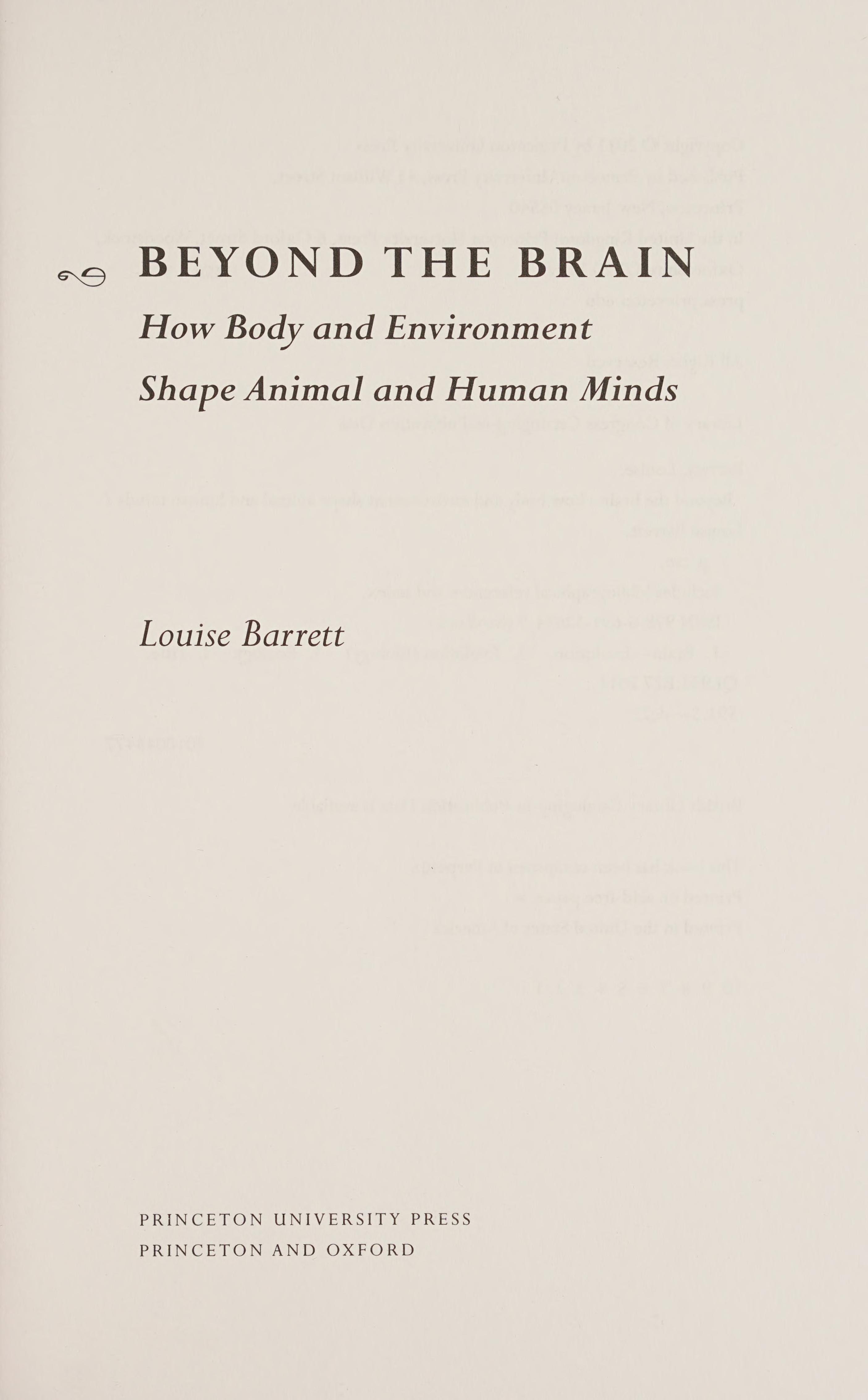 Beyond the Brain How Body and Environment Shape Animal and Human Minds