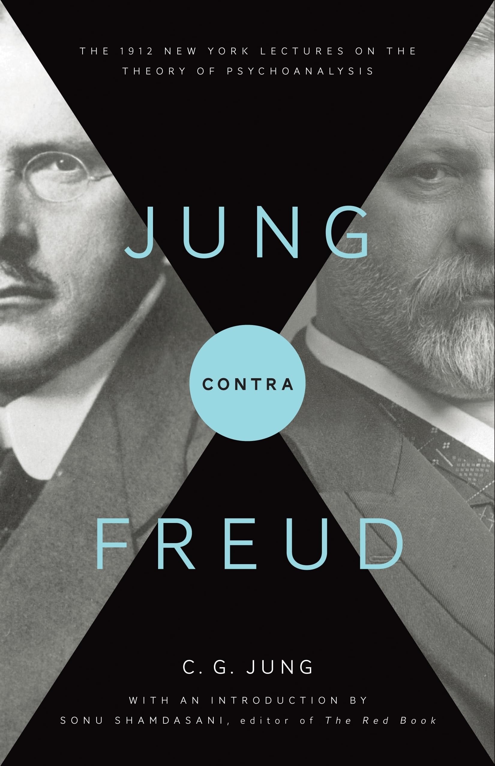 Jung Contra Freud The 1912 New York Lectures on the Theory of Psychoanalysis