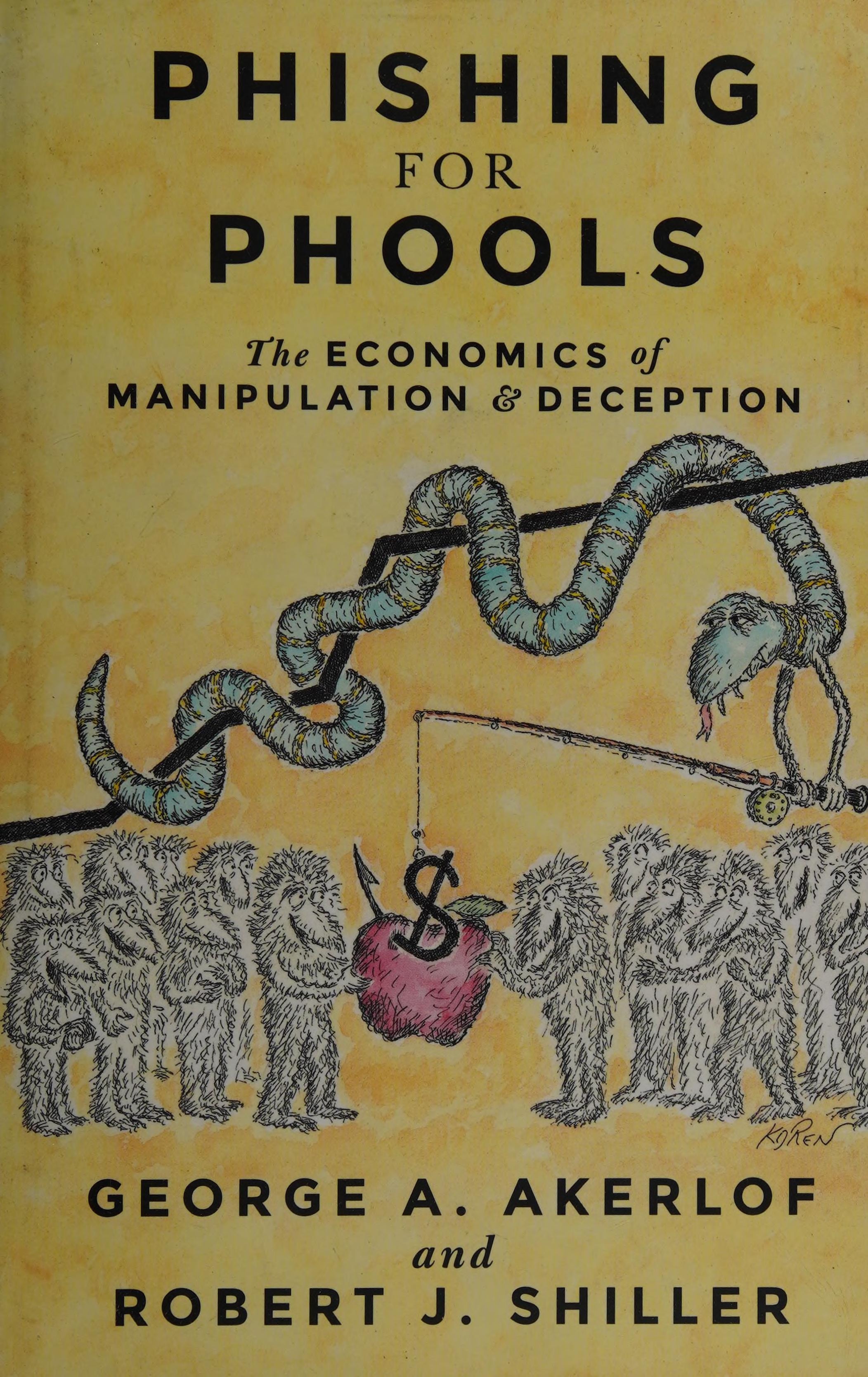 Phishing for Phools The Economics of Manipulation and Deception