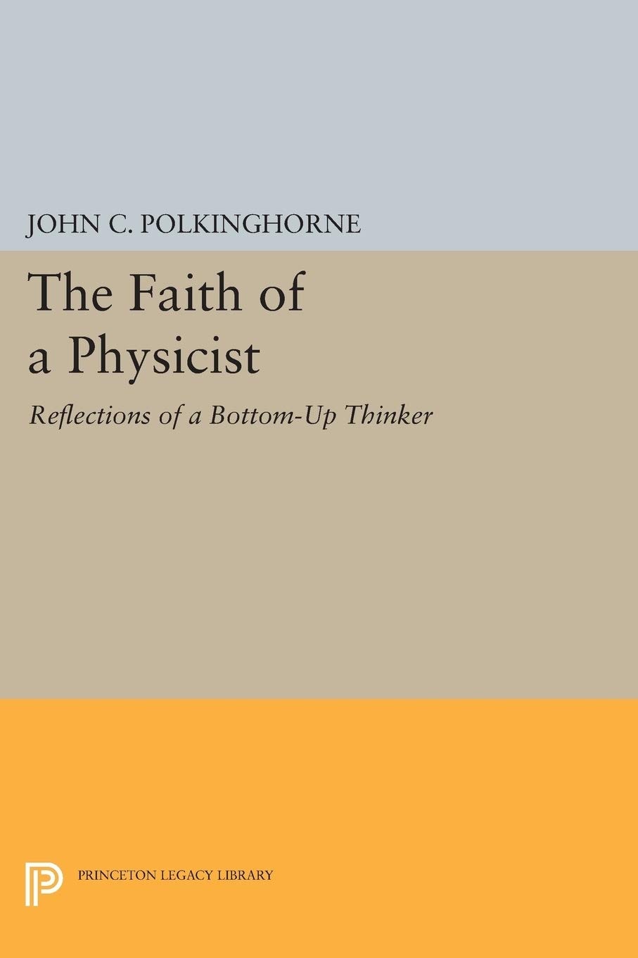 The Faith of a Physicist Reflections of a Bottom-up Thinker