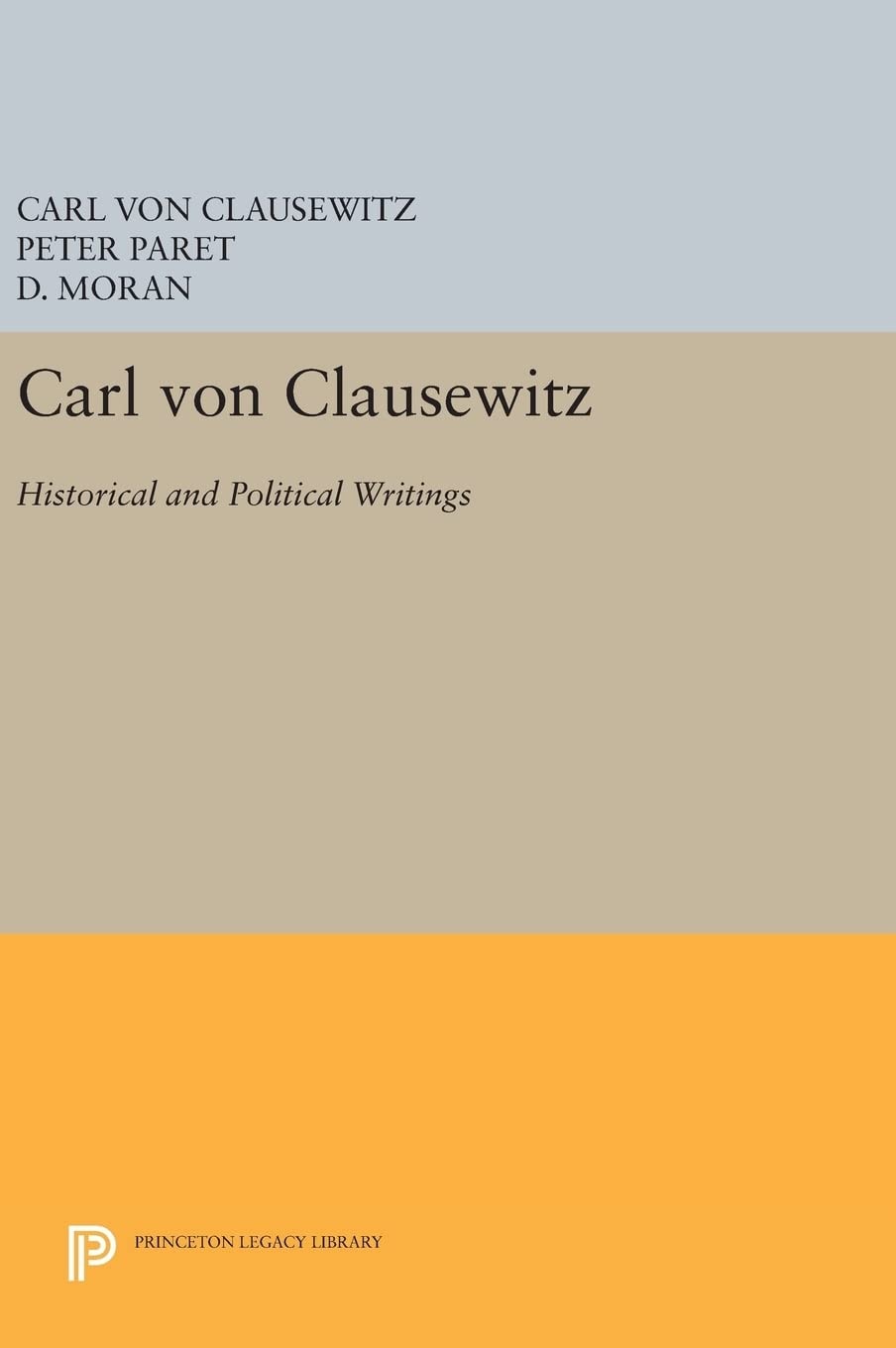 Carl Von Clausewitz Historical and Political Writings