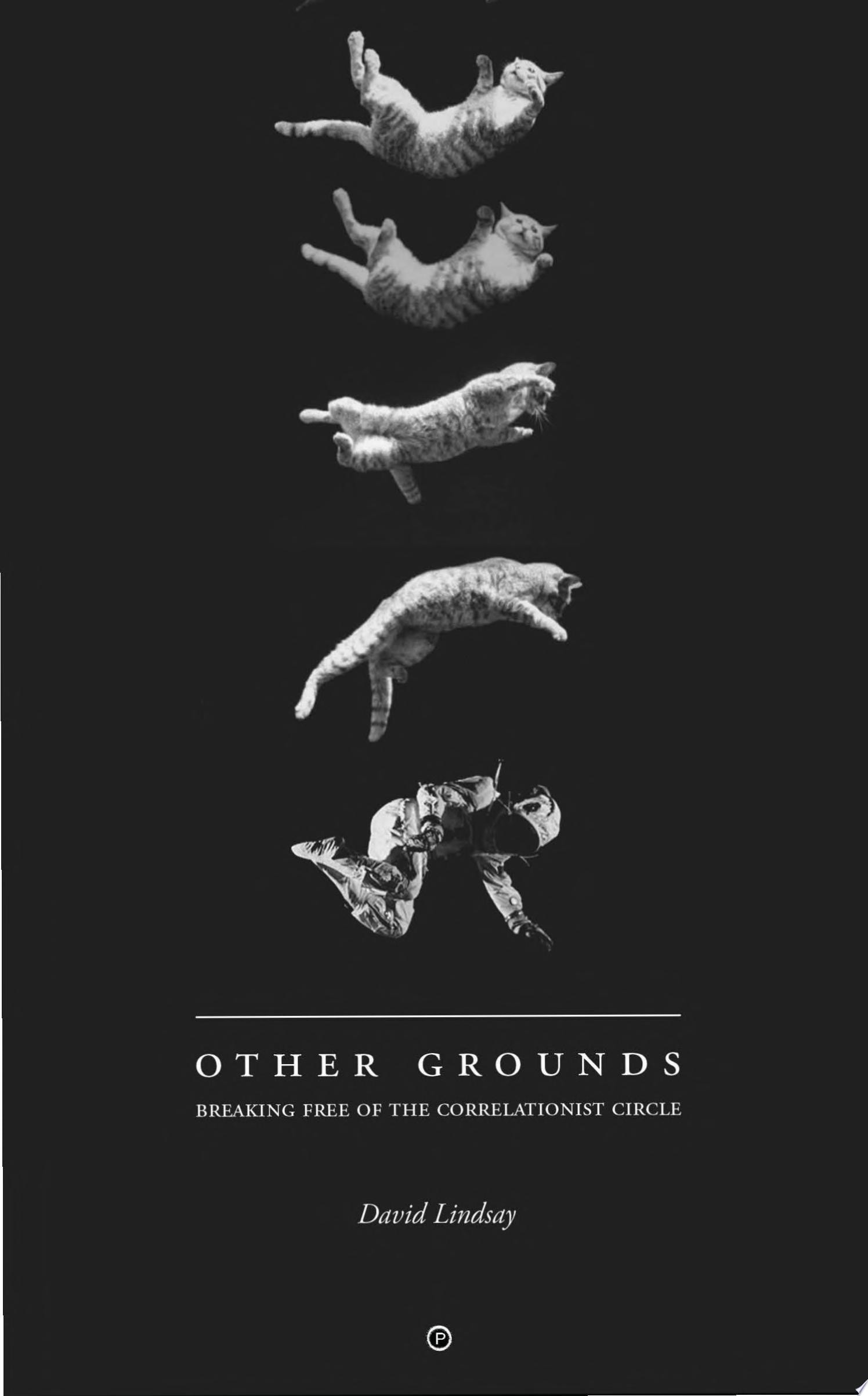 Other Grounds Breaking Free of the Correlationist Circle