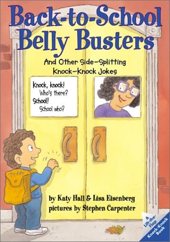 Back-to-School Belly Busters And Other Side-Splitting Knock-Knock Jokes That Are Too Cool for School!