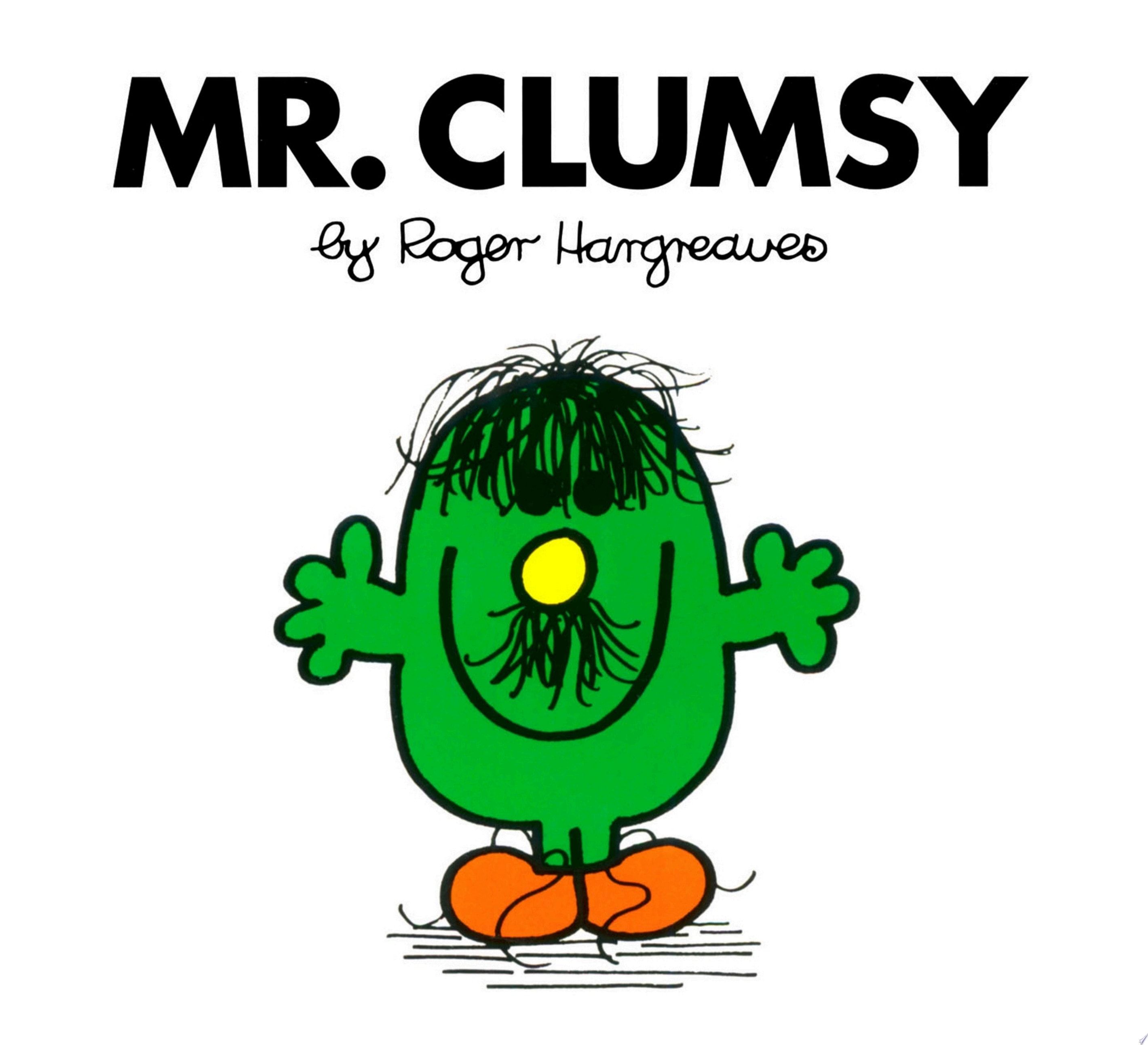 Mr. Clumsy
