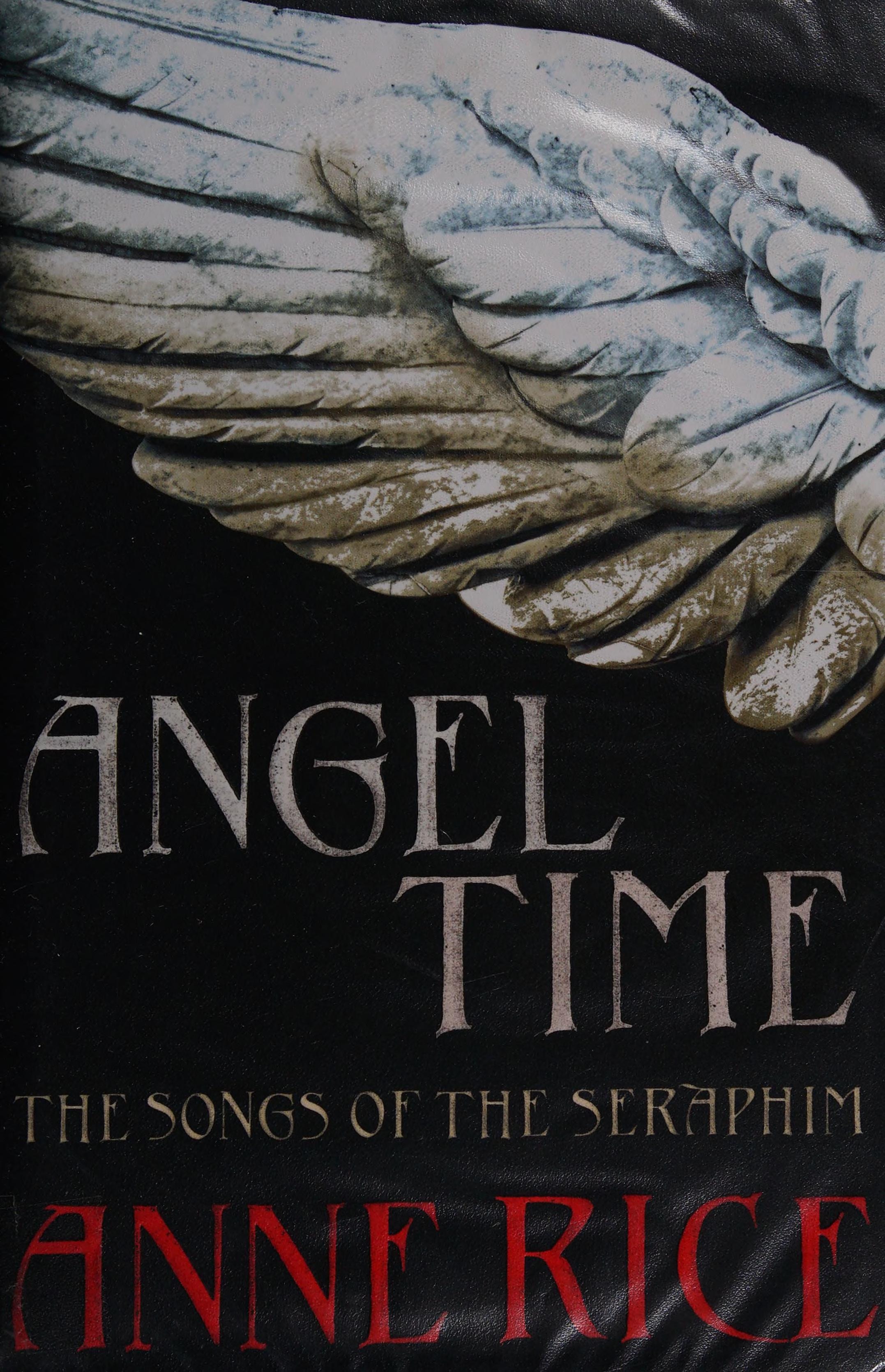 Angel Time The Songs of the Seraphim : a Novel
