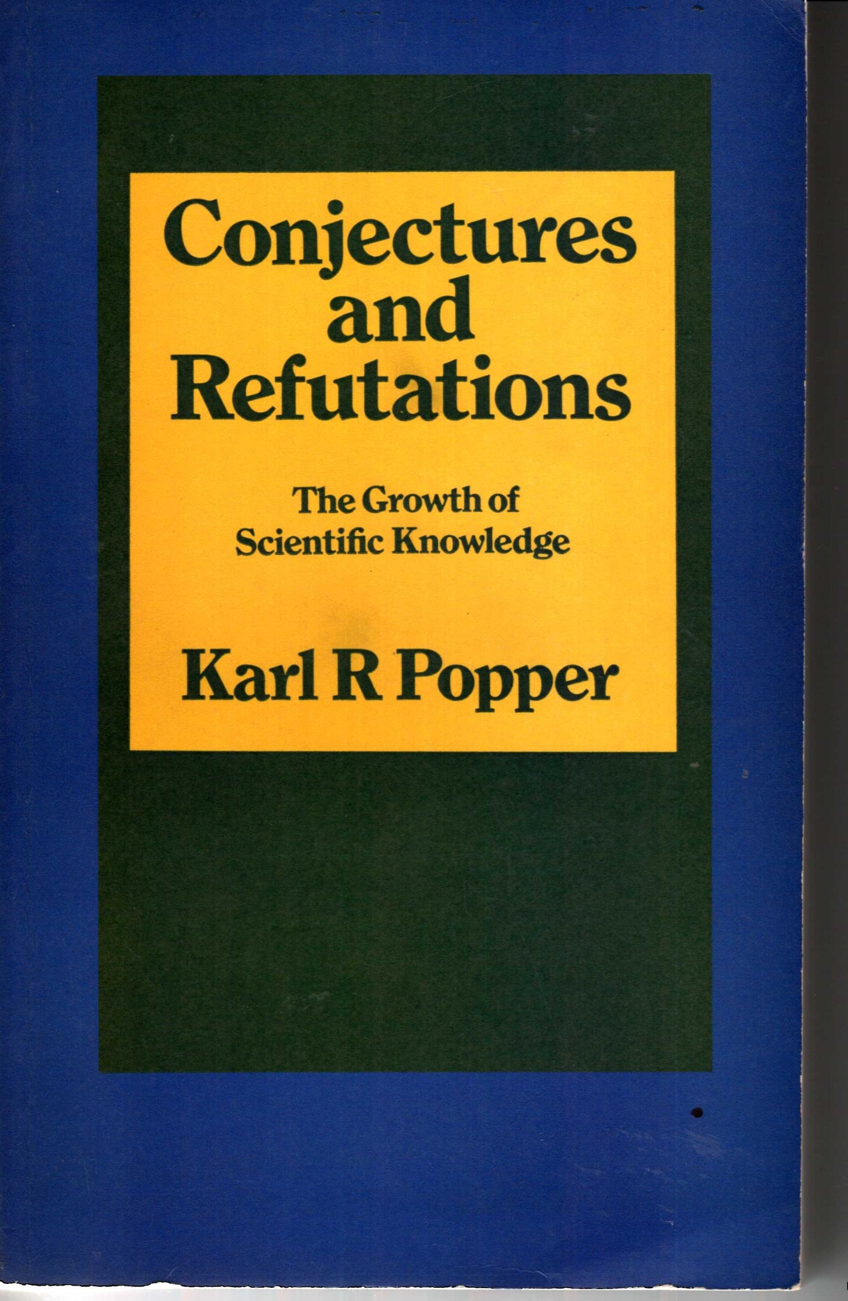 Conjectures and refutations, etc. (Third edition revised.)