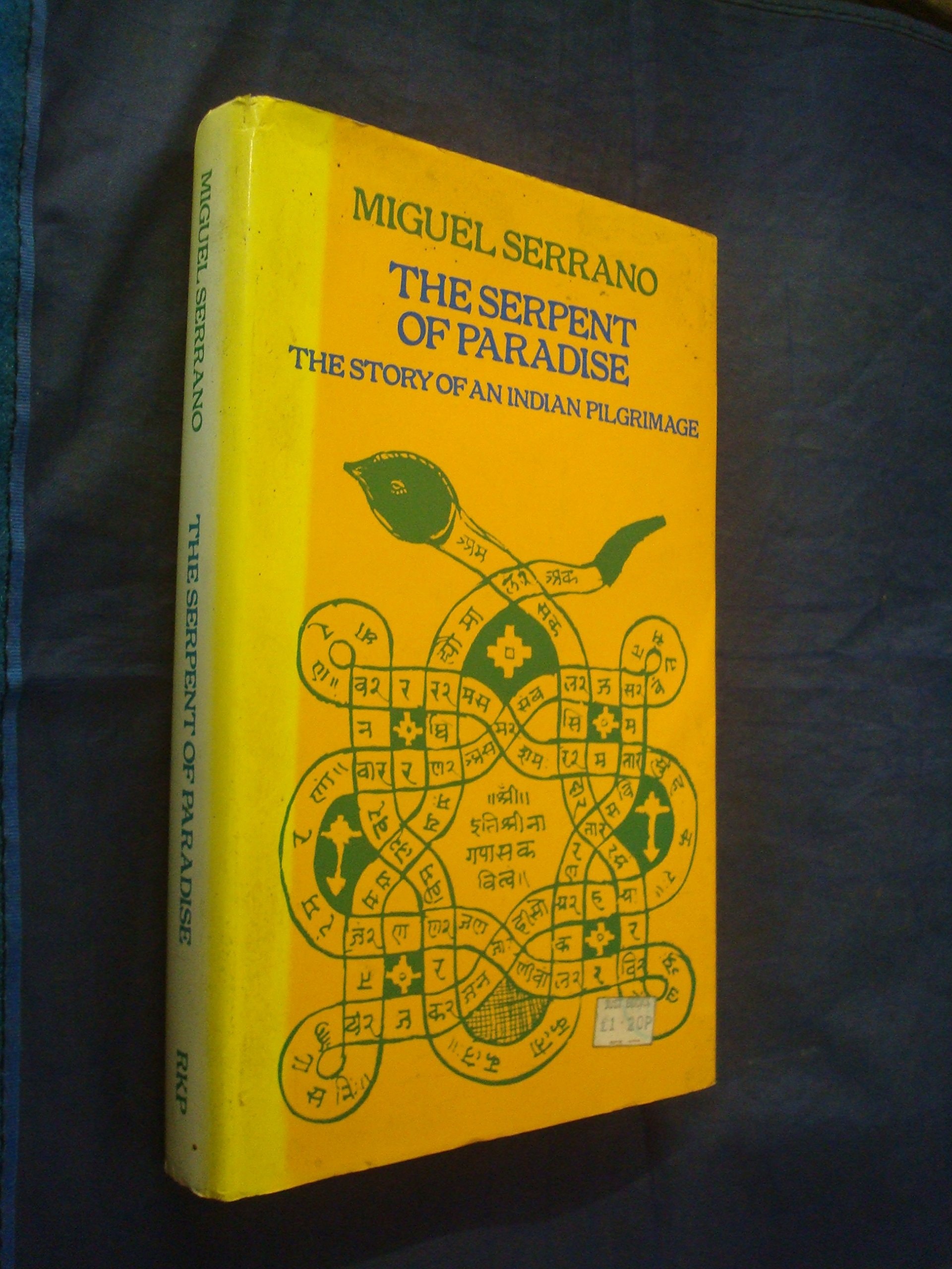 The Serpent of Paradise The Story of an Indian Pilgrimage