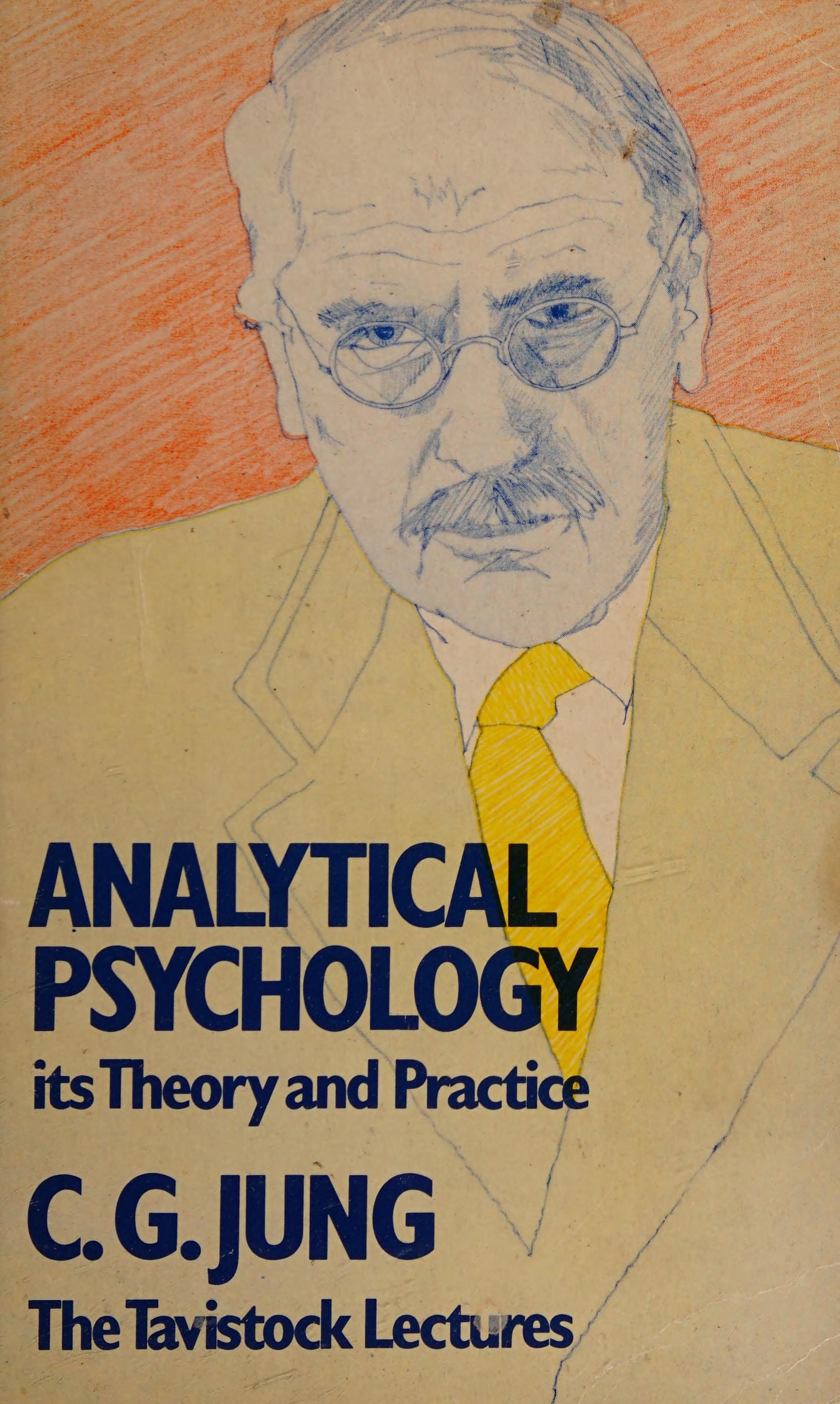 Analytical Psychology, Its Theory and Practice The Tavistock Lectures