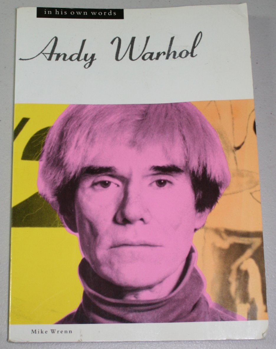 Andy Warhol in His Own Words