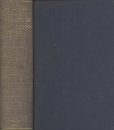 Short-Title Catalogue of Books Printed in Italy and of Italian Books Printed in Other Countries from 1465 to 1600 Now in the British Library