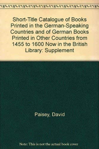 Short-title catalogue of books printed in the German-speaking countries and of German books printed in other countries from 1455 to 1600 now in the British Library