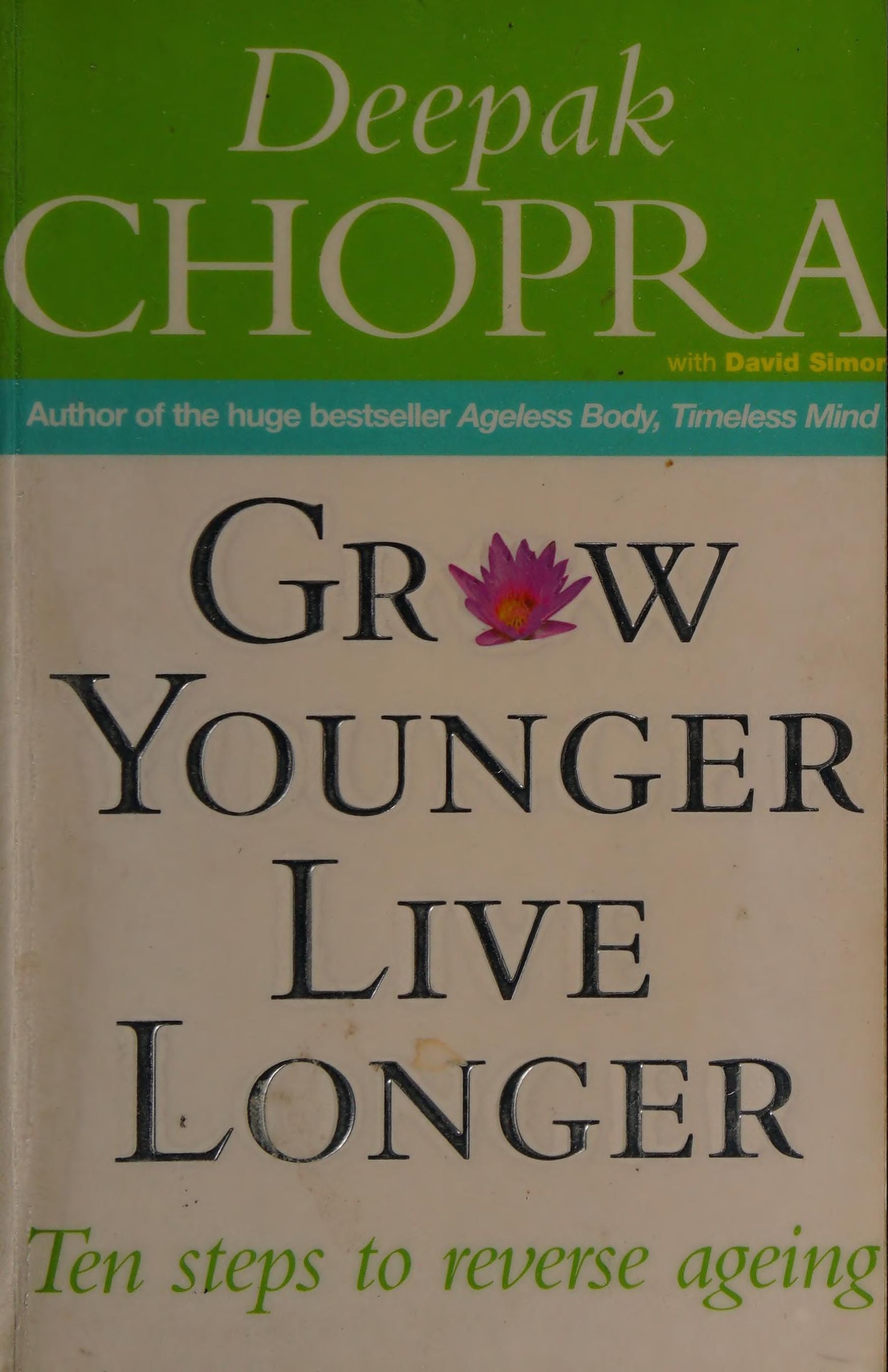 Grow Younger, Live Longer Ten Steps to Reverse Ageing