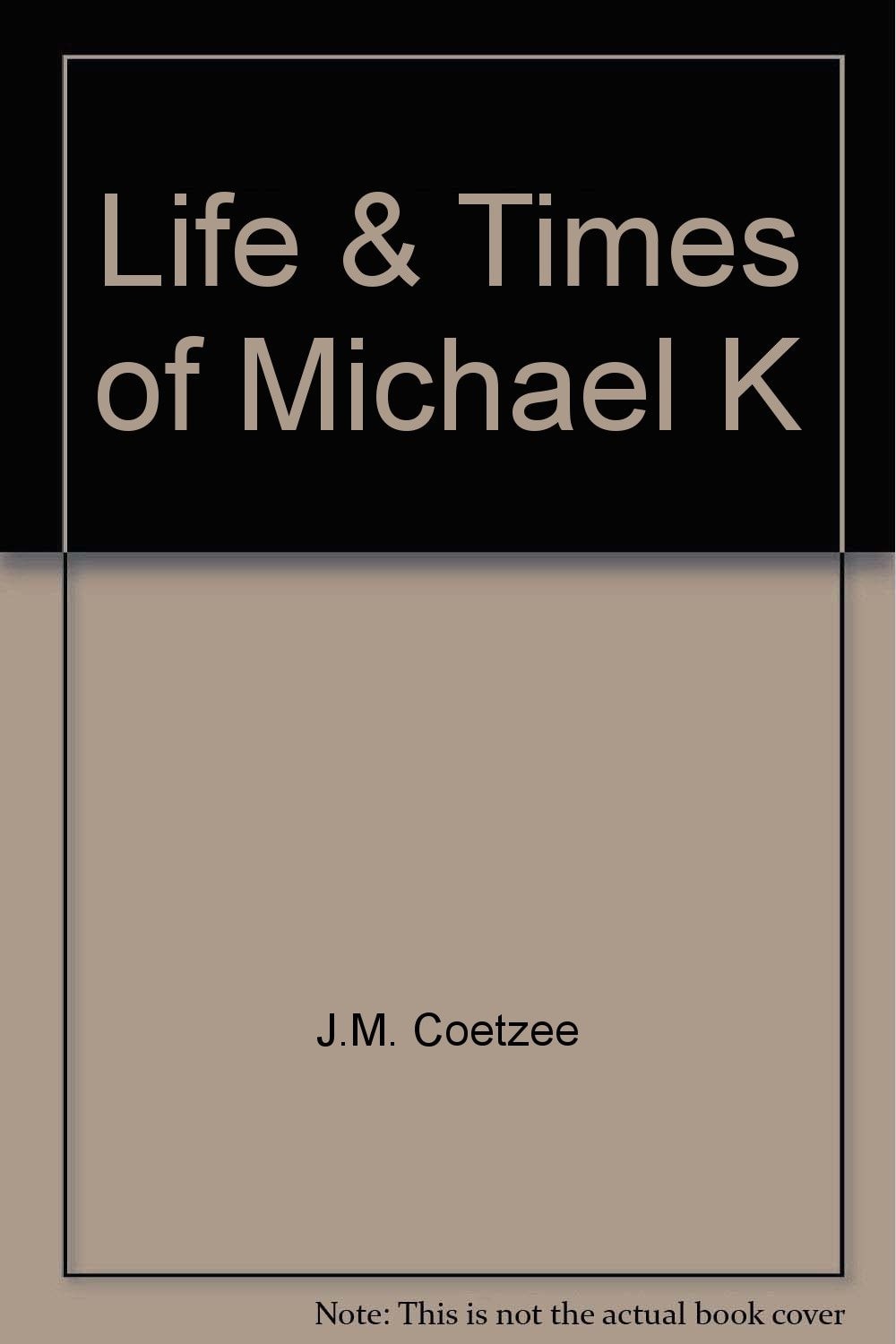 Life & Times of Michael K