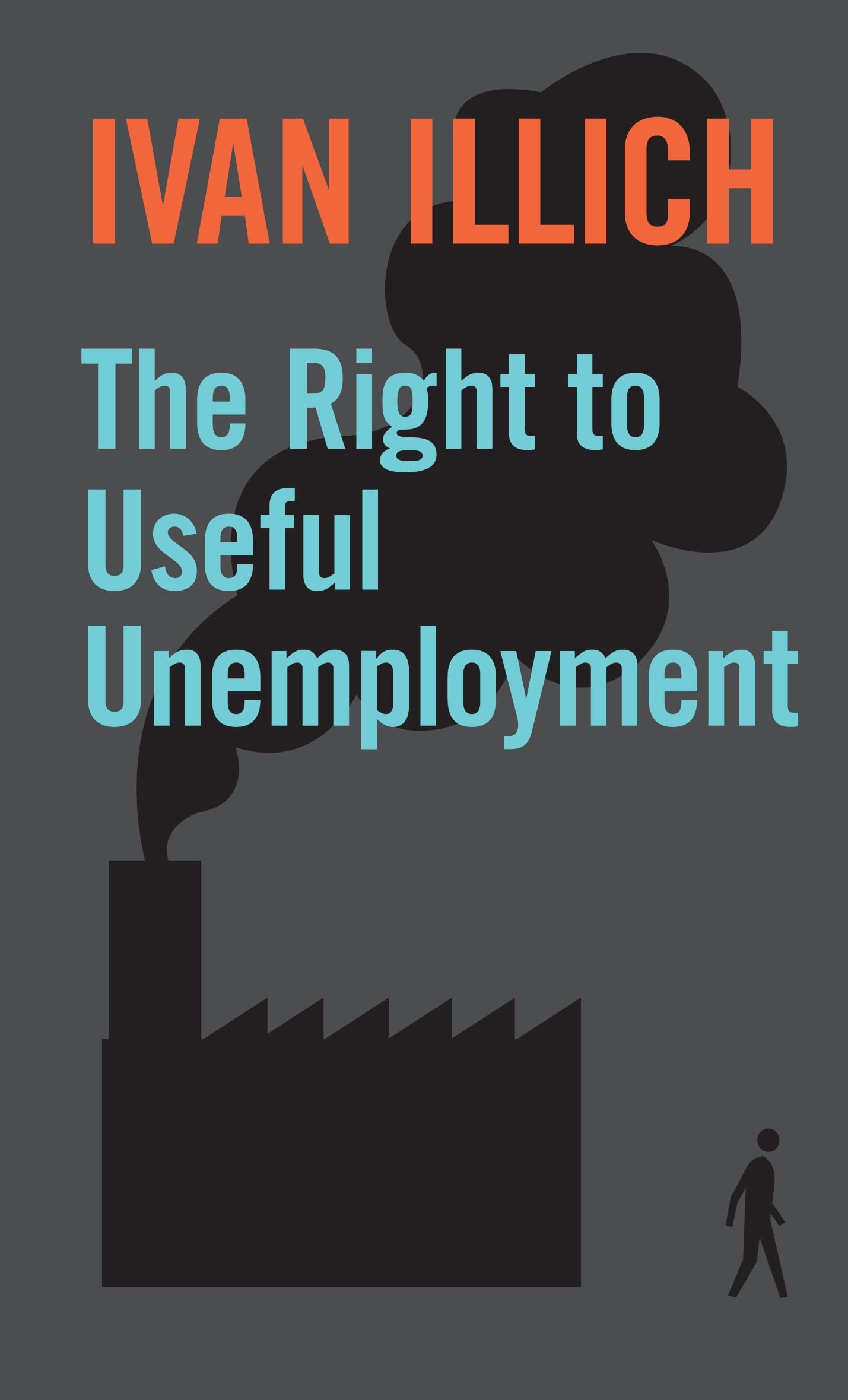 The Right to Useful Unemployment and Its Professional Enemies