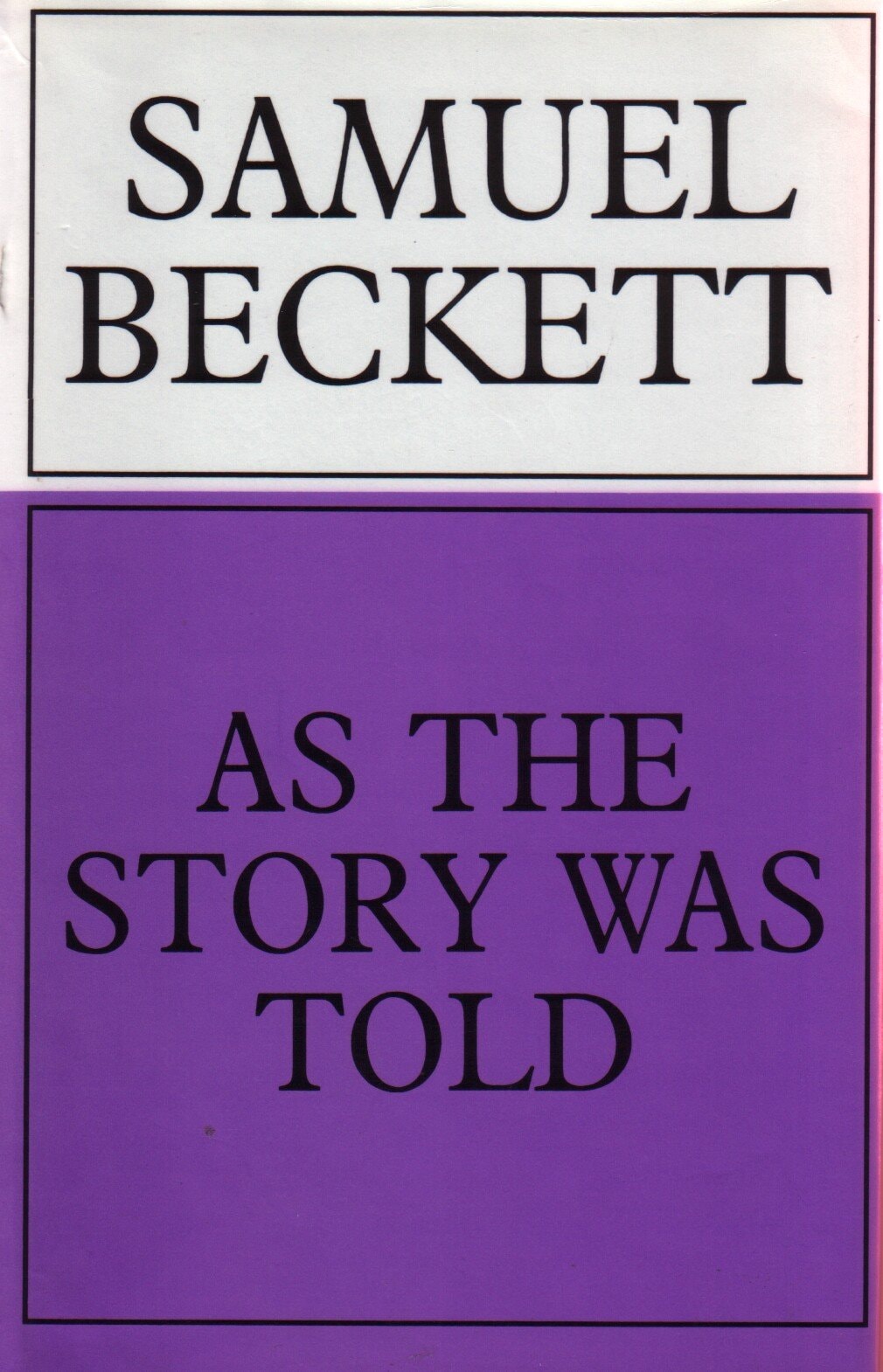 As the Story Was Told: Uncollected and Late Prose