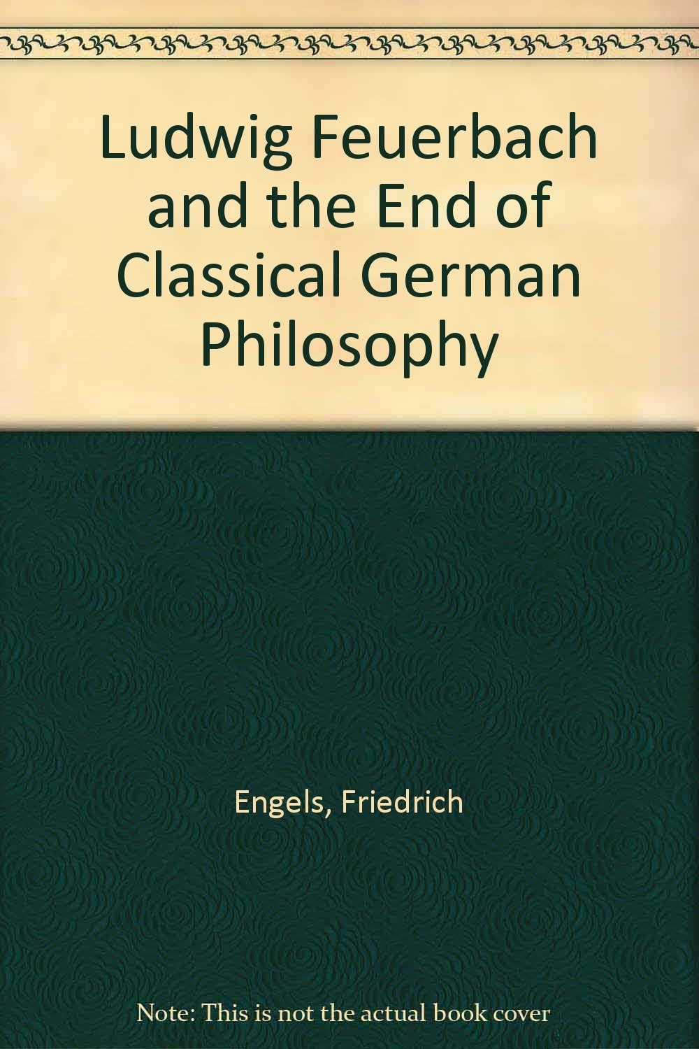 Ludwig Feuerbach and the End of Classical German Philosophy